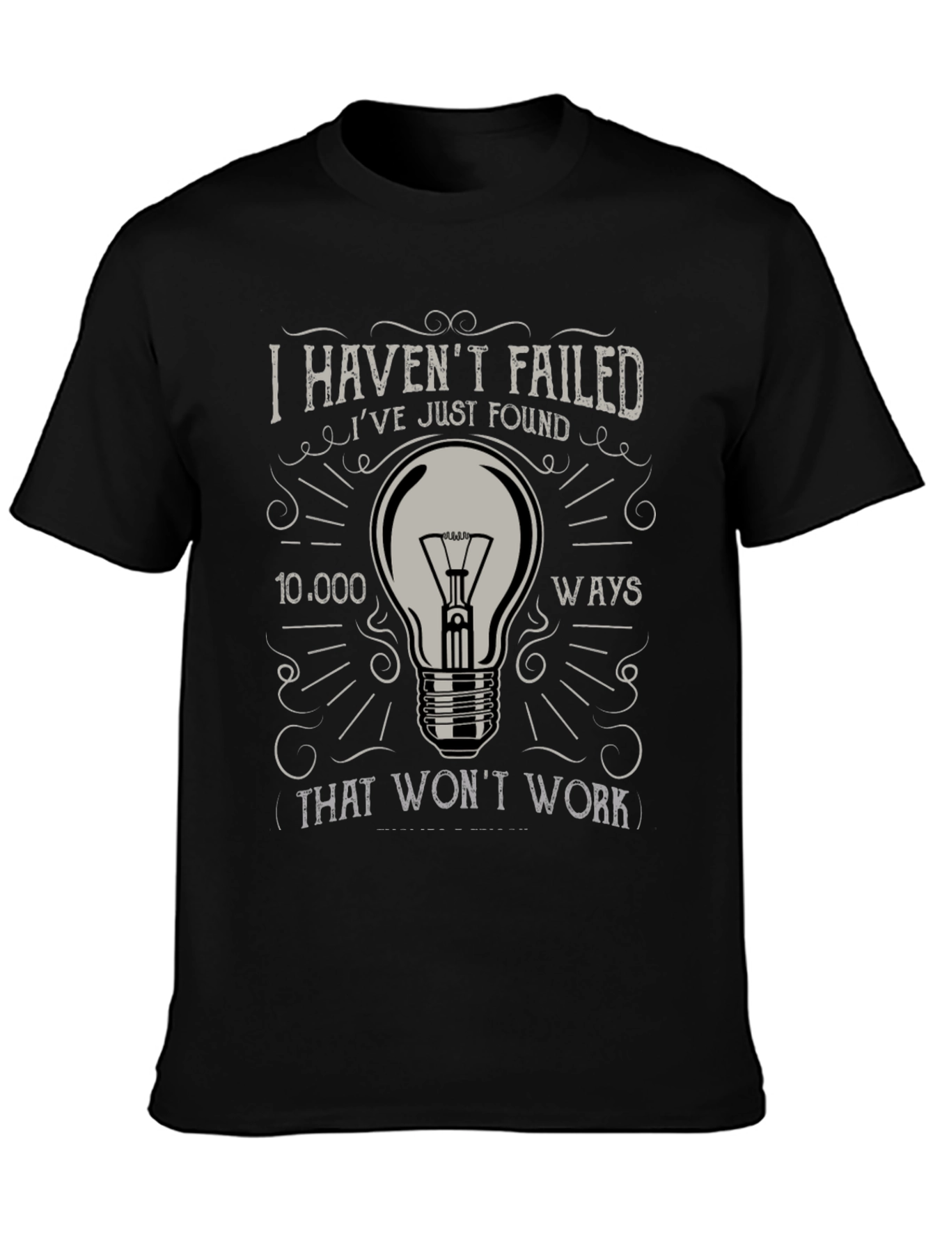 I Havent Failed T-Shirt Edison Quote Tee