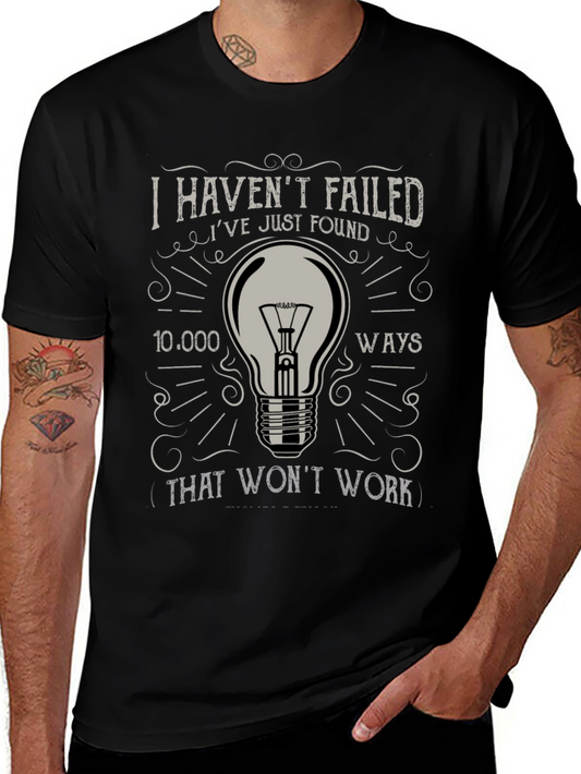 I Havent Failed T-Shirt Edison Quote Tee