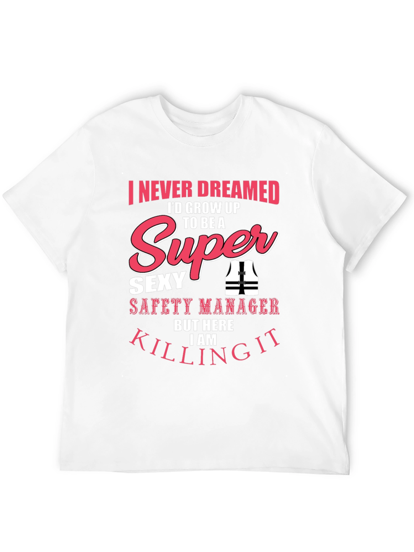 Super Sexy Safety Manager Graphic T-Shirt