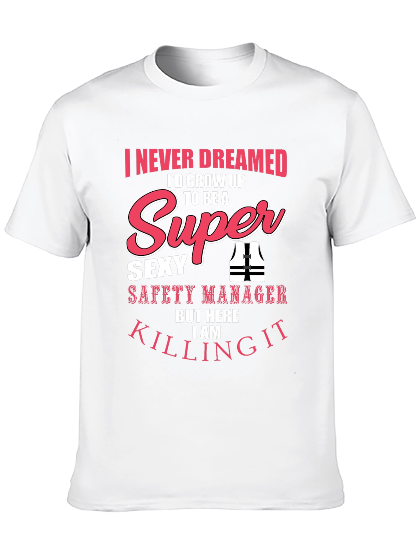 Super Sexy Safety Manager Graphic T-Shirt