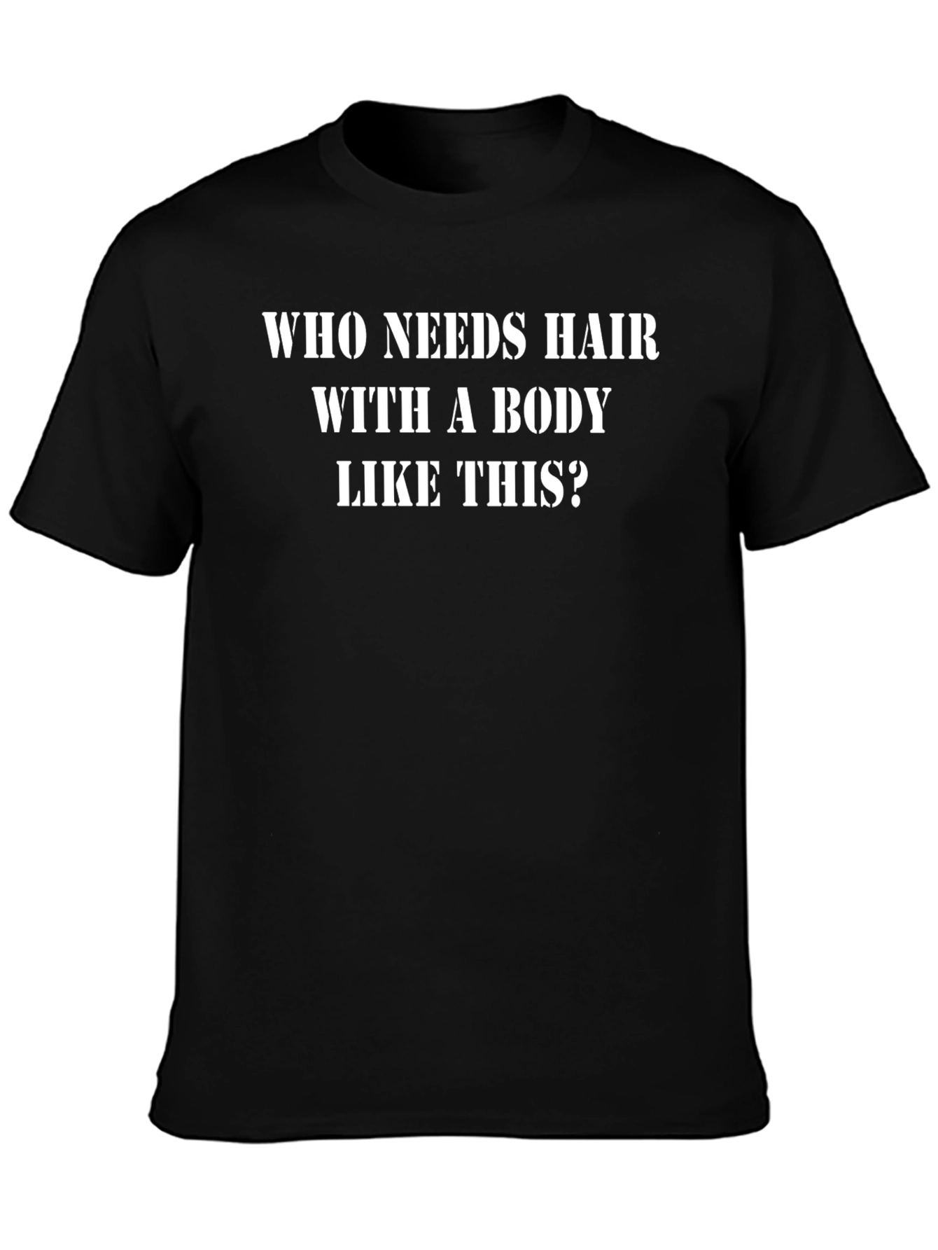 Funny Baldness T-Shirt - Who Needs Hair?