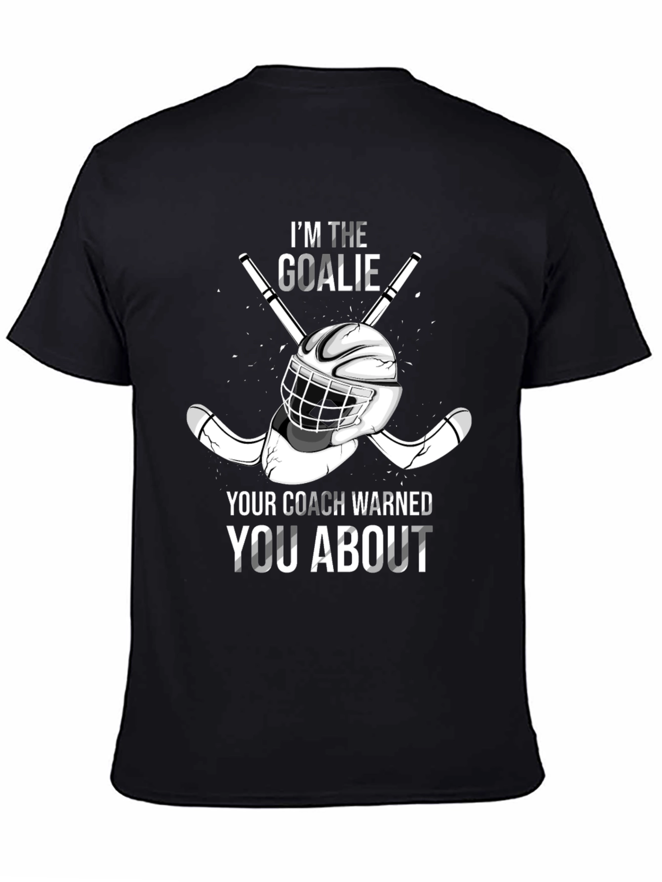 Im The Goalie Hockey T-Shirt