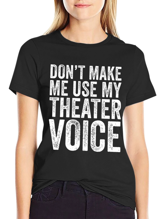 Theater Voice T-Shirt Funny Actor Gift Tee