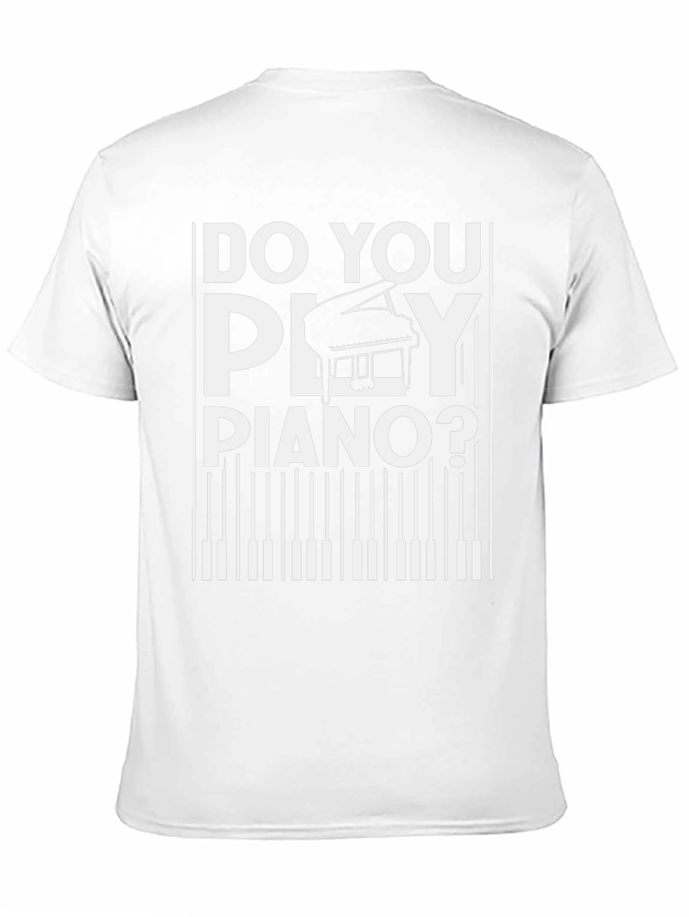 Do You Play Piano T-Shirt - Music Lover Tee