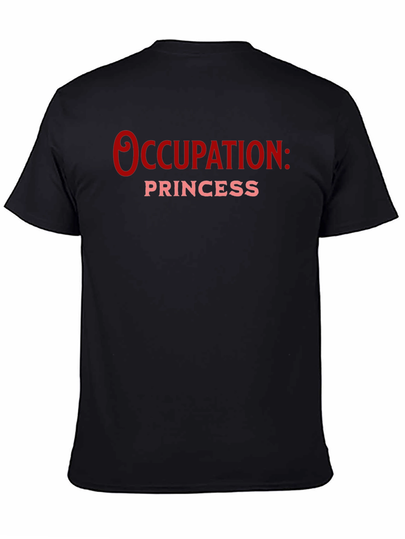 Occupation: Princess Black T-Shirt