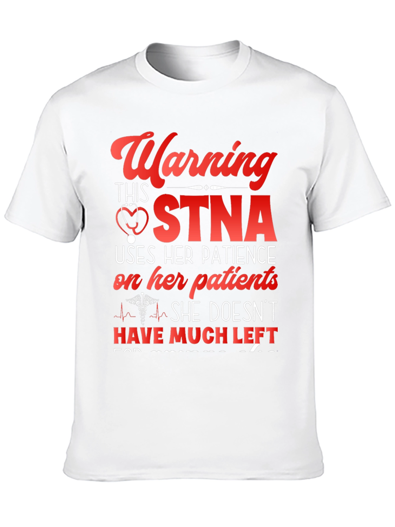 Warning STNA Uses Her Patience T-Shirt