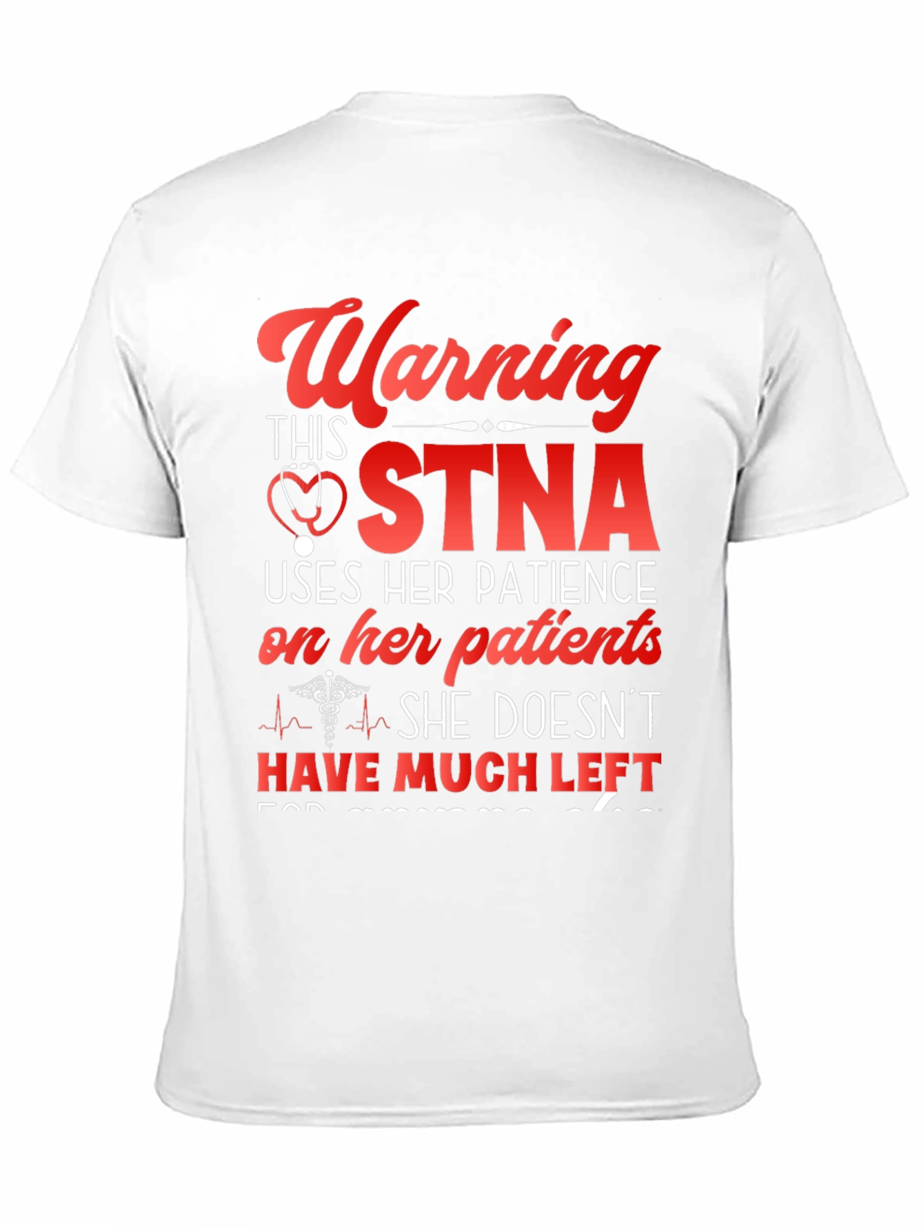 Warning STNA Uses Her Patience T-Shirt