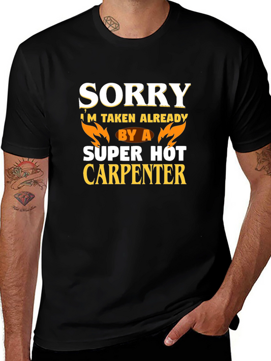 Sorry Im Taken Already By A Super Hot Carpenter T-Shirt