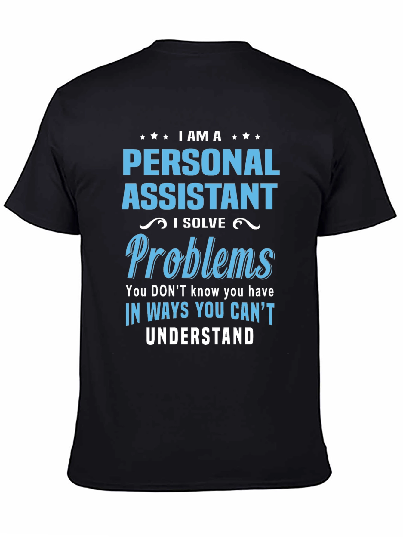 Personal Assistant - I Solve Problems T-Shirt