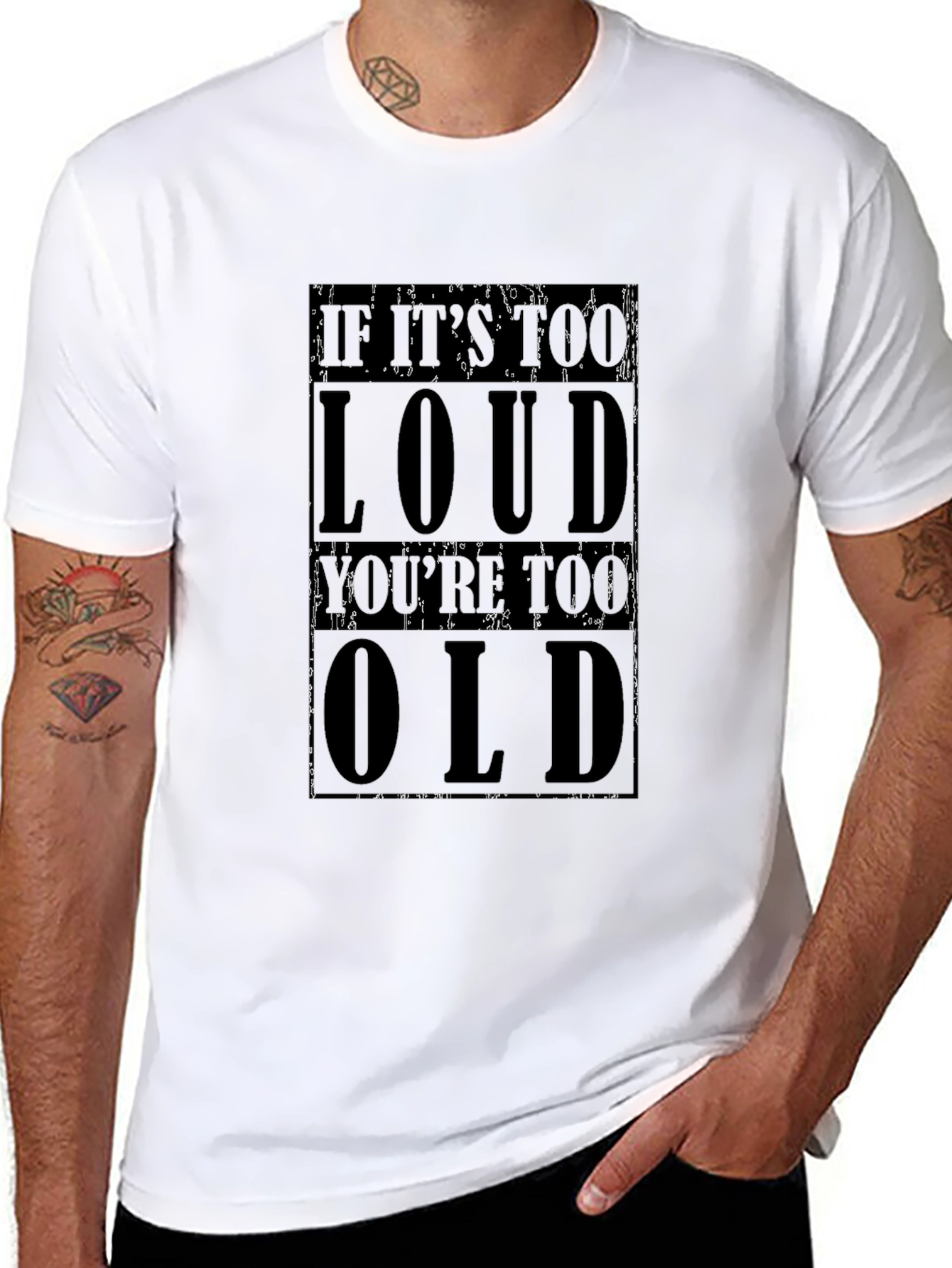 If Its Too Loud Youre Too Old T-Shirt