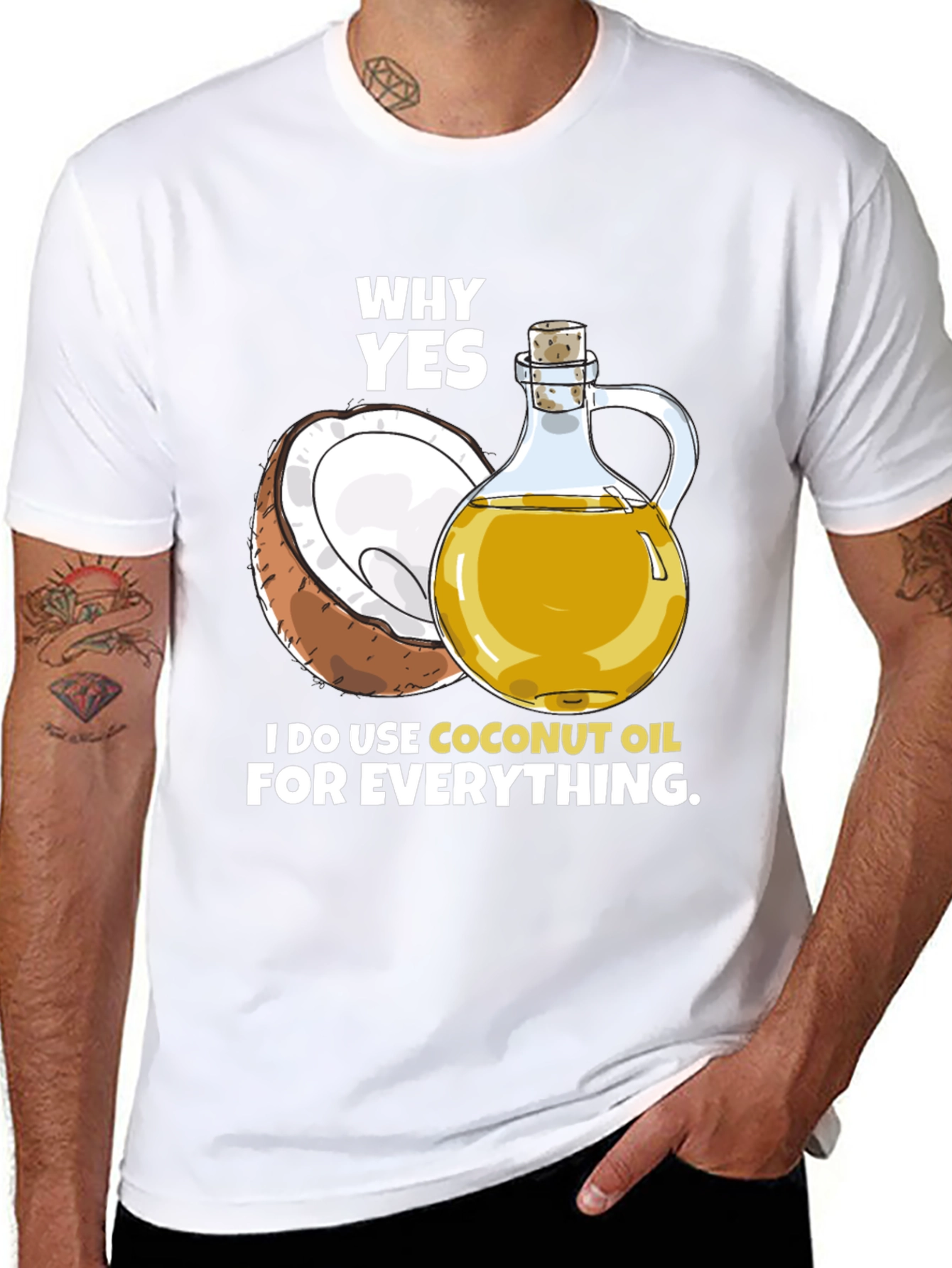 Coconut Oil T-Shirt - Why Yes I Use It!