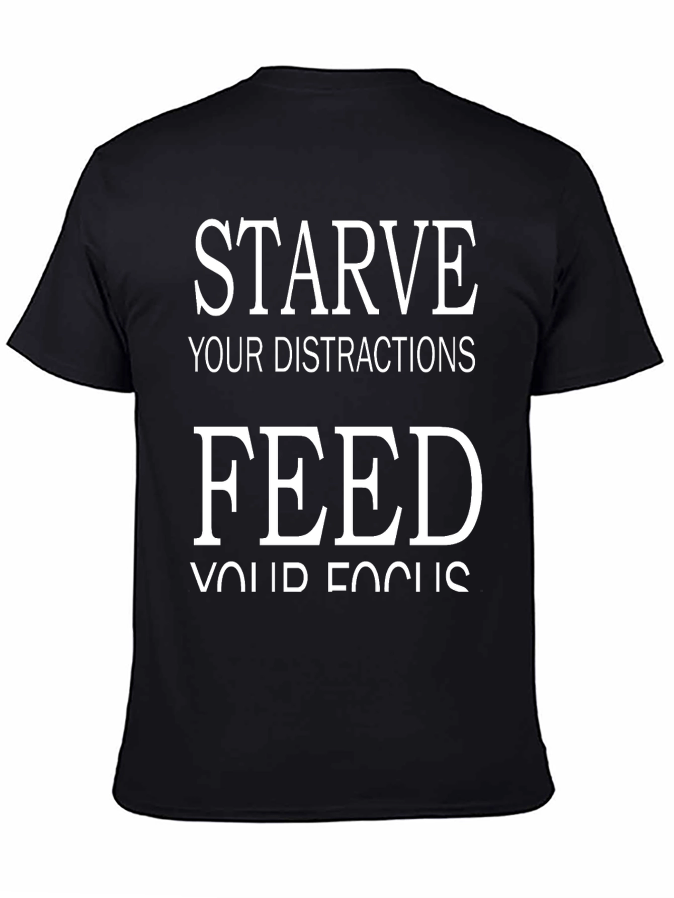 Starve Distractions Feed Focus Black Graphic Tee