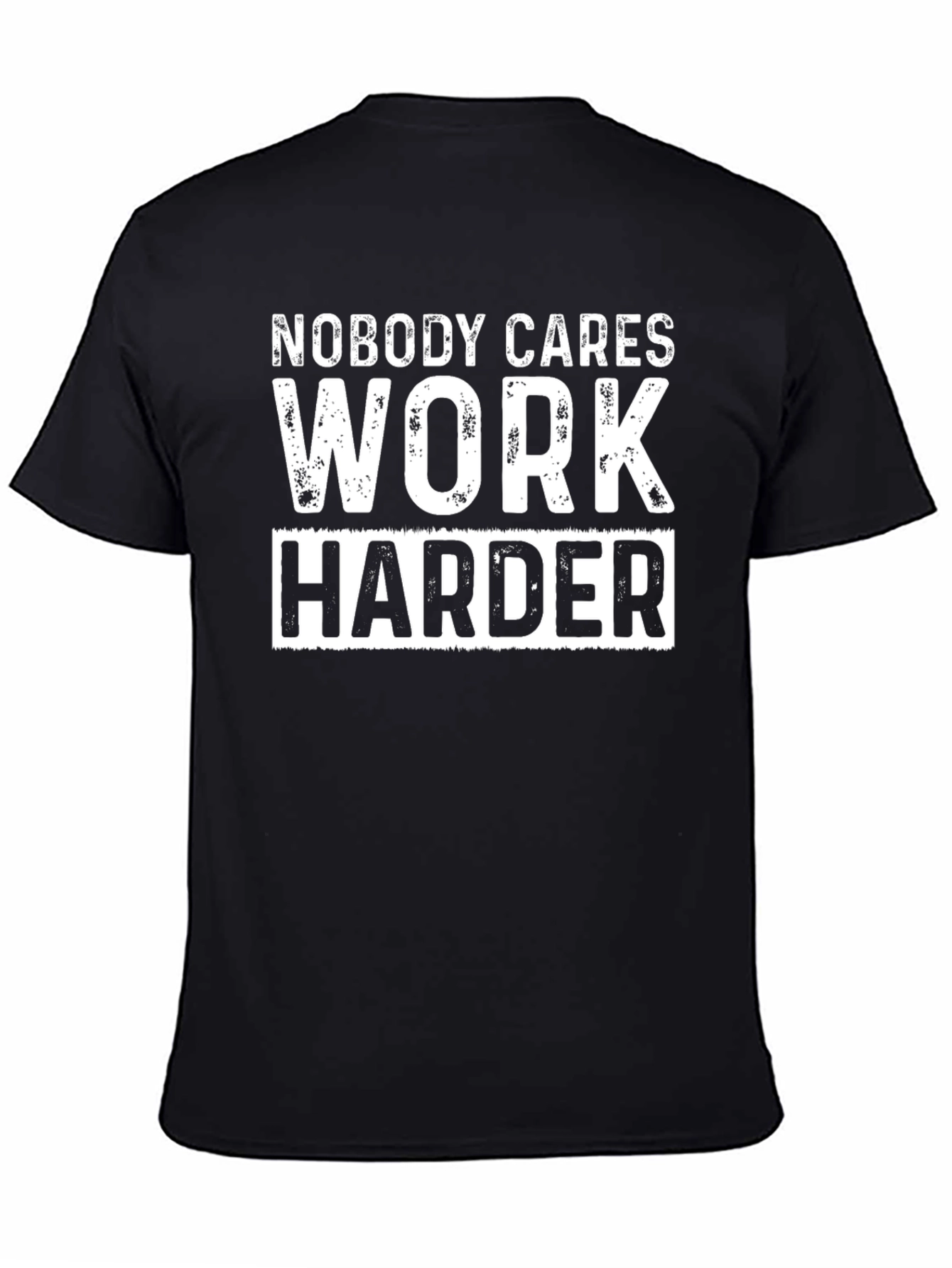 Nobody Cares Work Harder Graphic T-Shirt