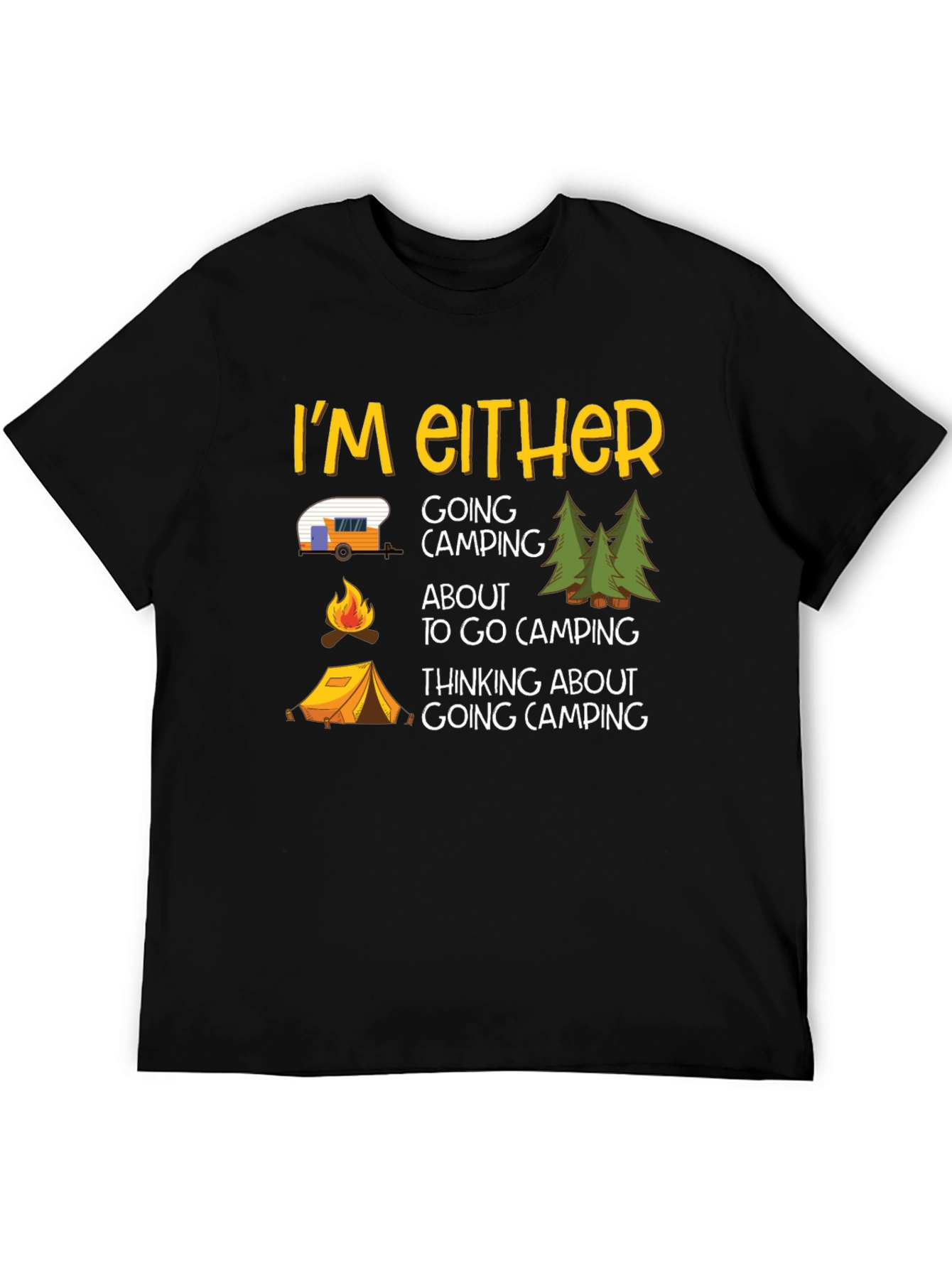 Camping Graphic Tee - Im Either Camping T-Shirt