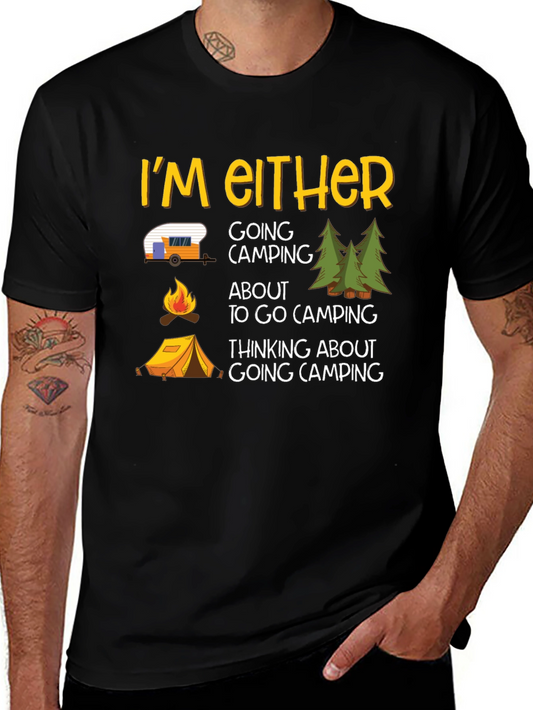 Camping Graphic Tee - Im Either Camping T-Shirt