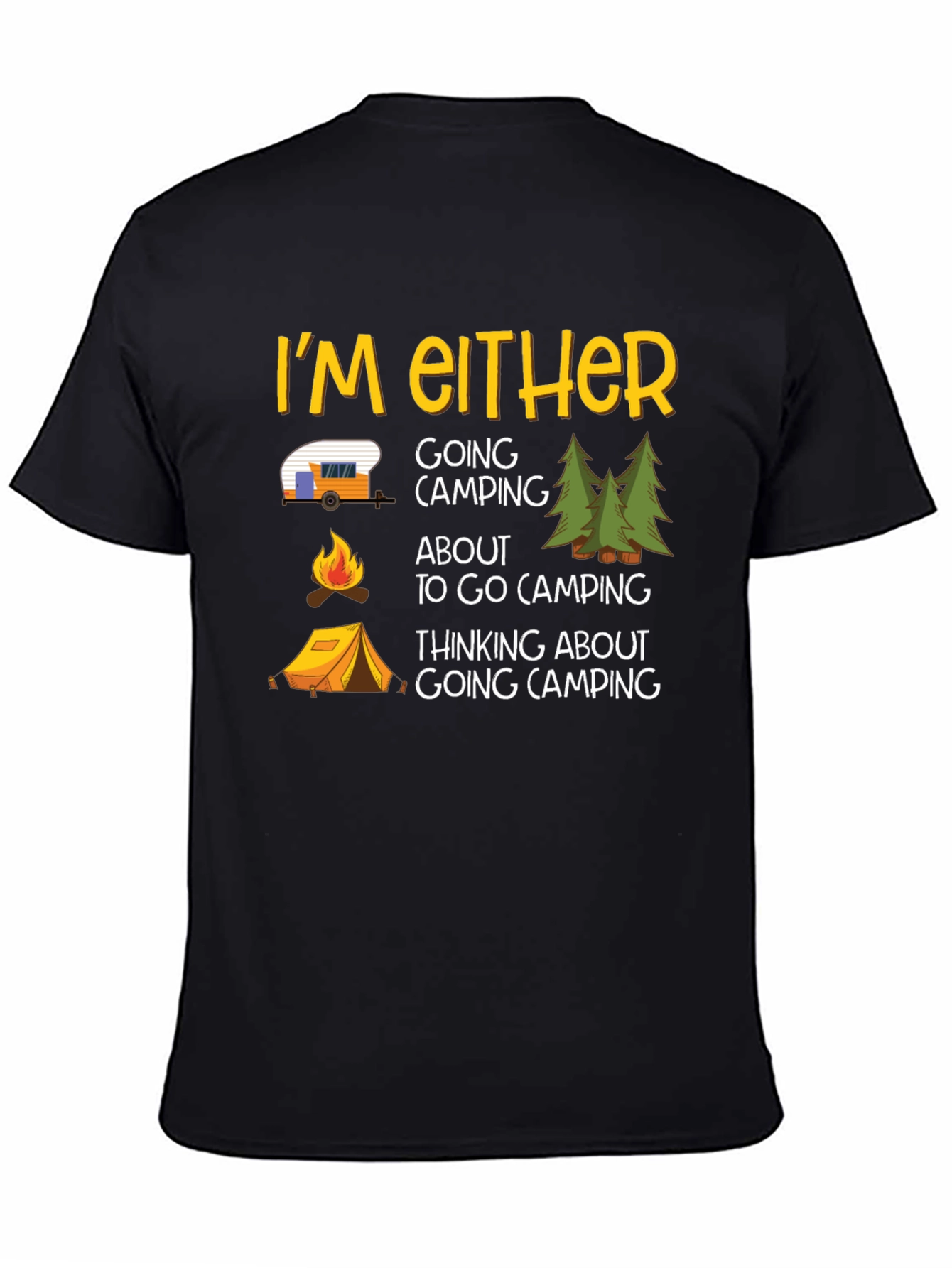 Camping Graphic Tee - Im Either Camping T-Shirt