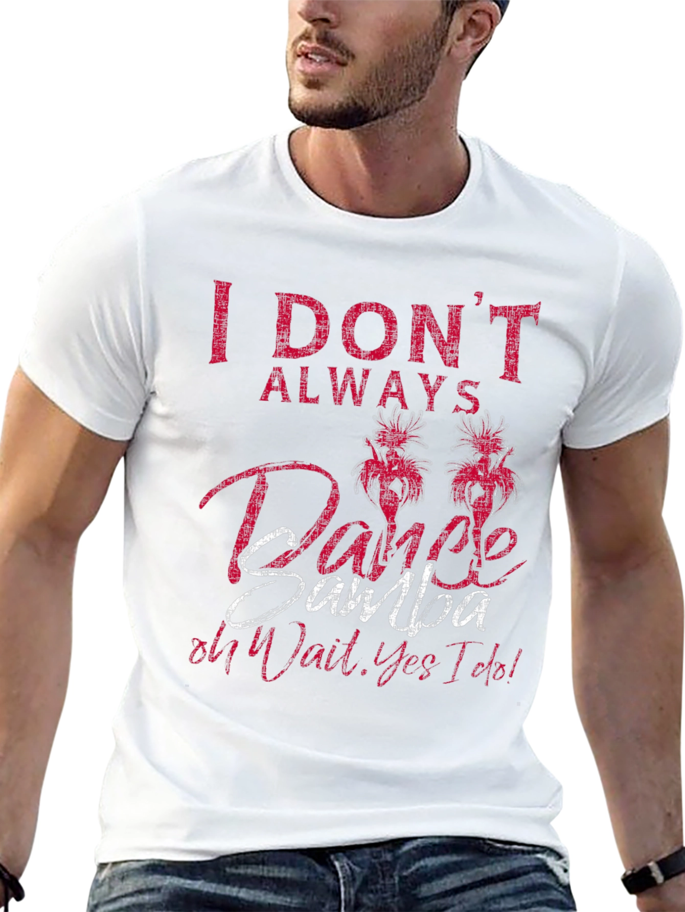 I Dont Always Dance Samba Mens T-Shirt