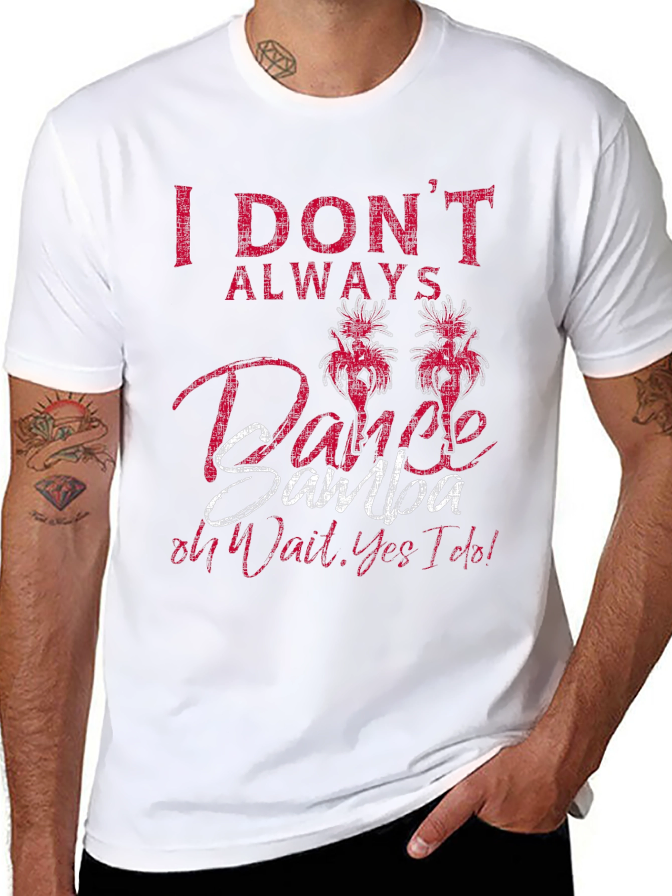 I Dont Always Dance Samba Mens T-Shirt