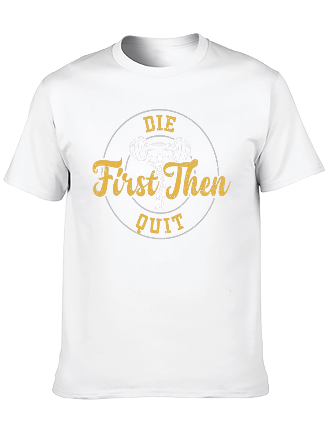 Die First Then Quit Black Gym T-Shirt