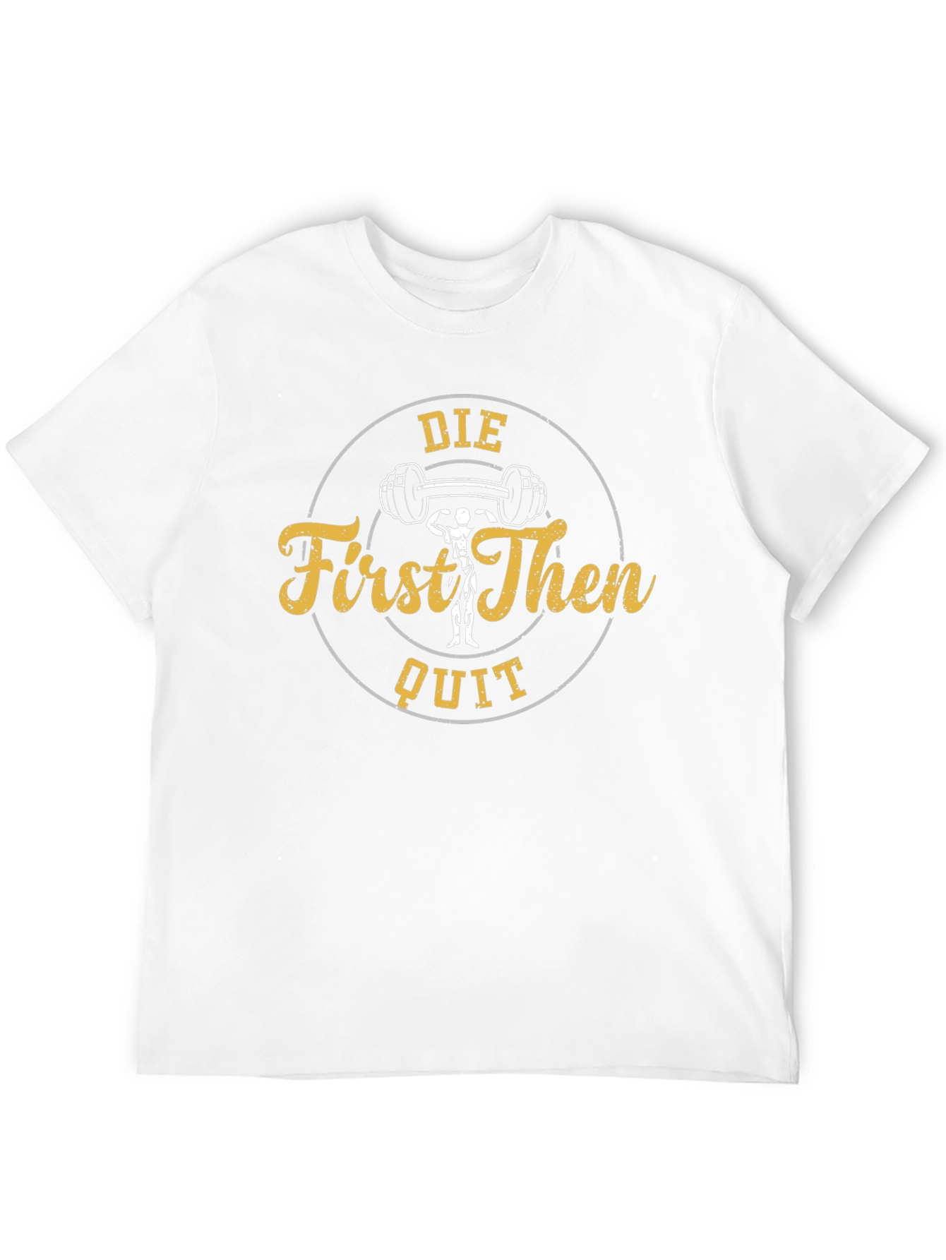 Die First Then Quit Black Gym T-Shirt