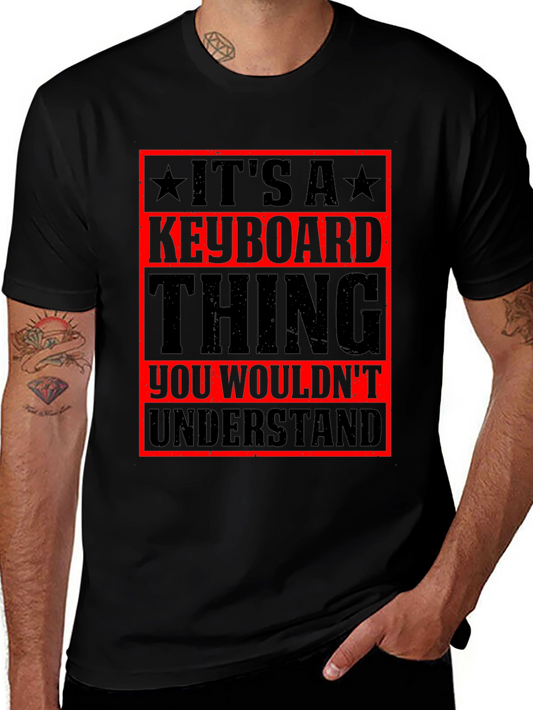 Keyboard Thing T-Shirt - You Wouldnt Understand