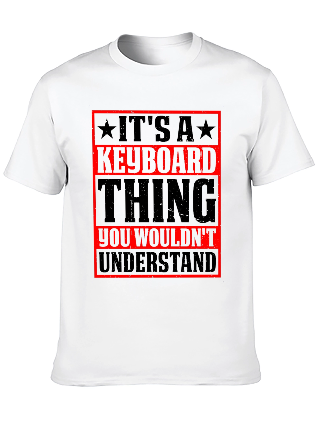 Keyboard Thing T-Shirt - You Wouldnt Understand