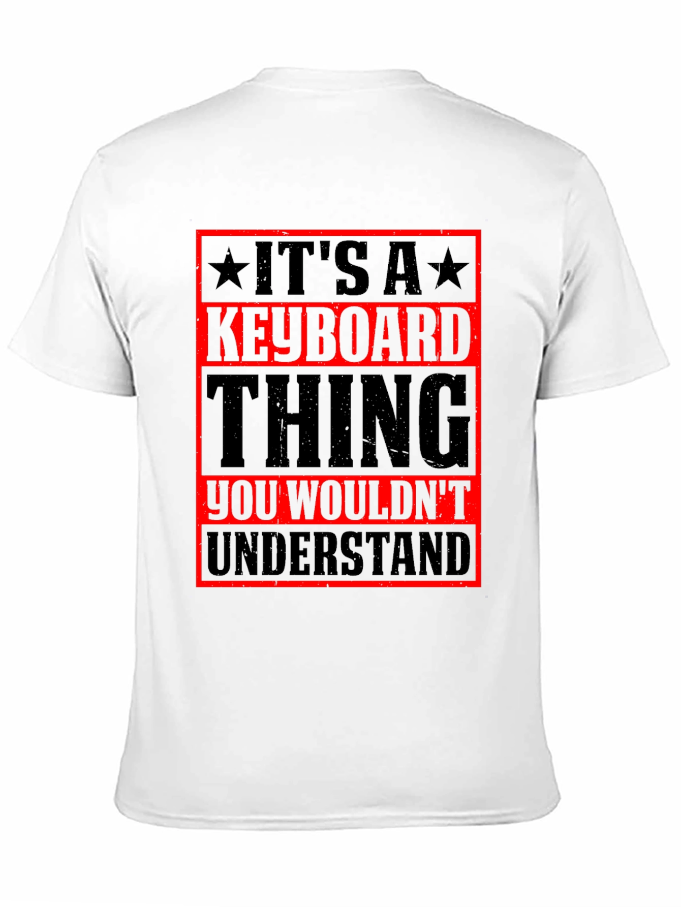Keyboard Thing T-Shirt - You Wouldnt Understand
