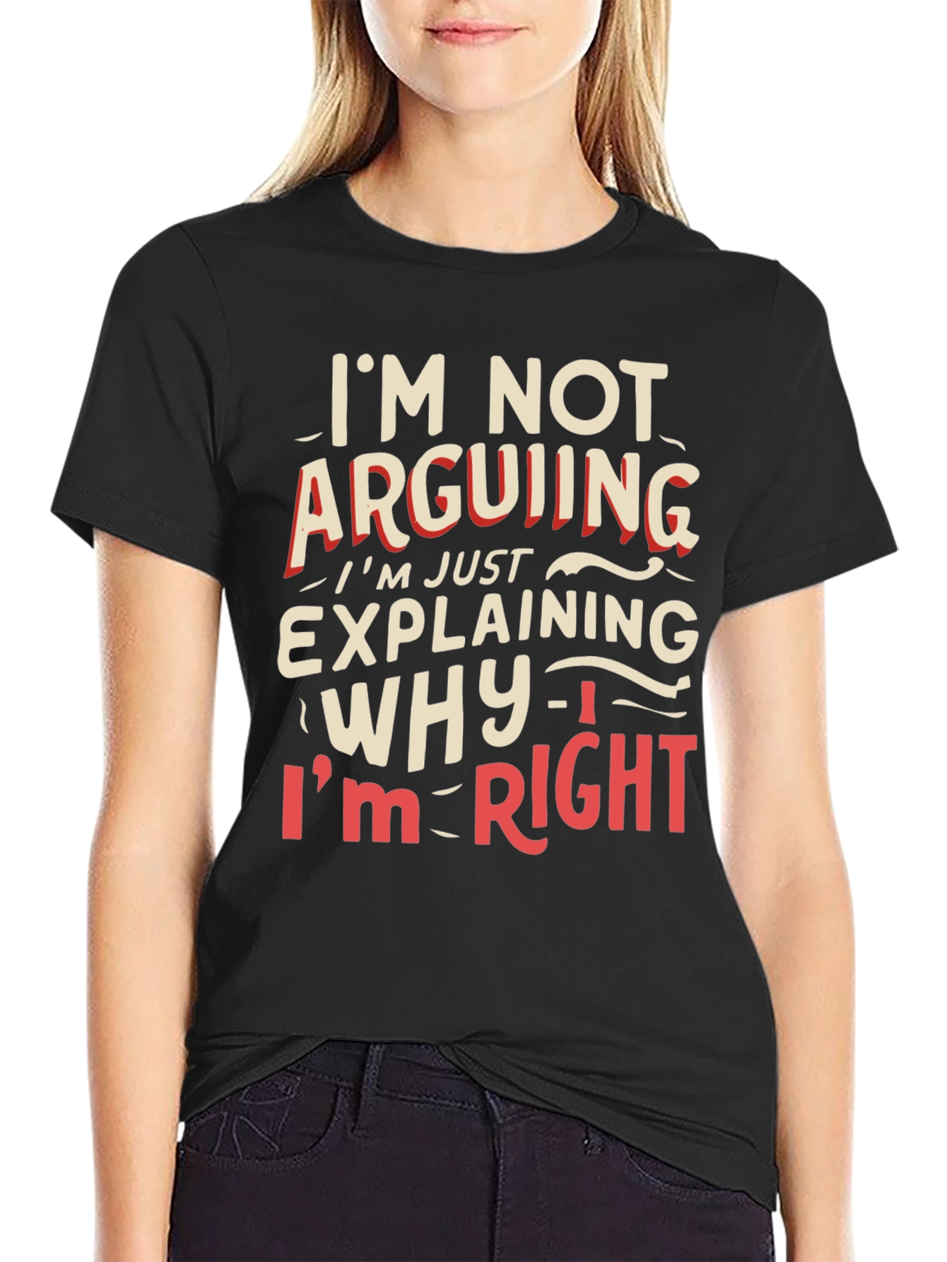 Funny Statement T-Shirt - Im Not Arguing Im Explaining