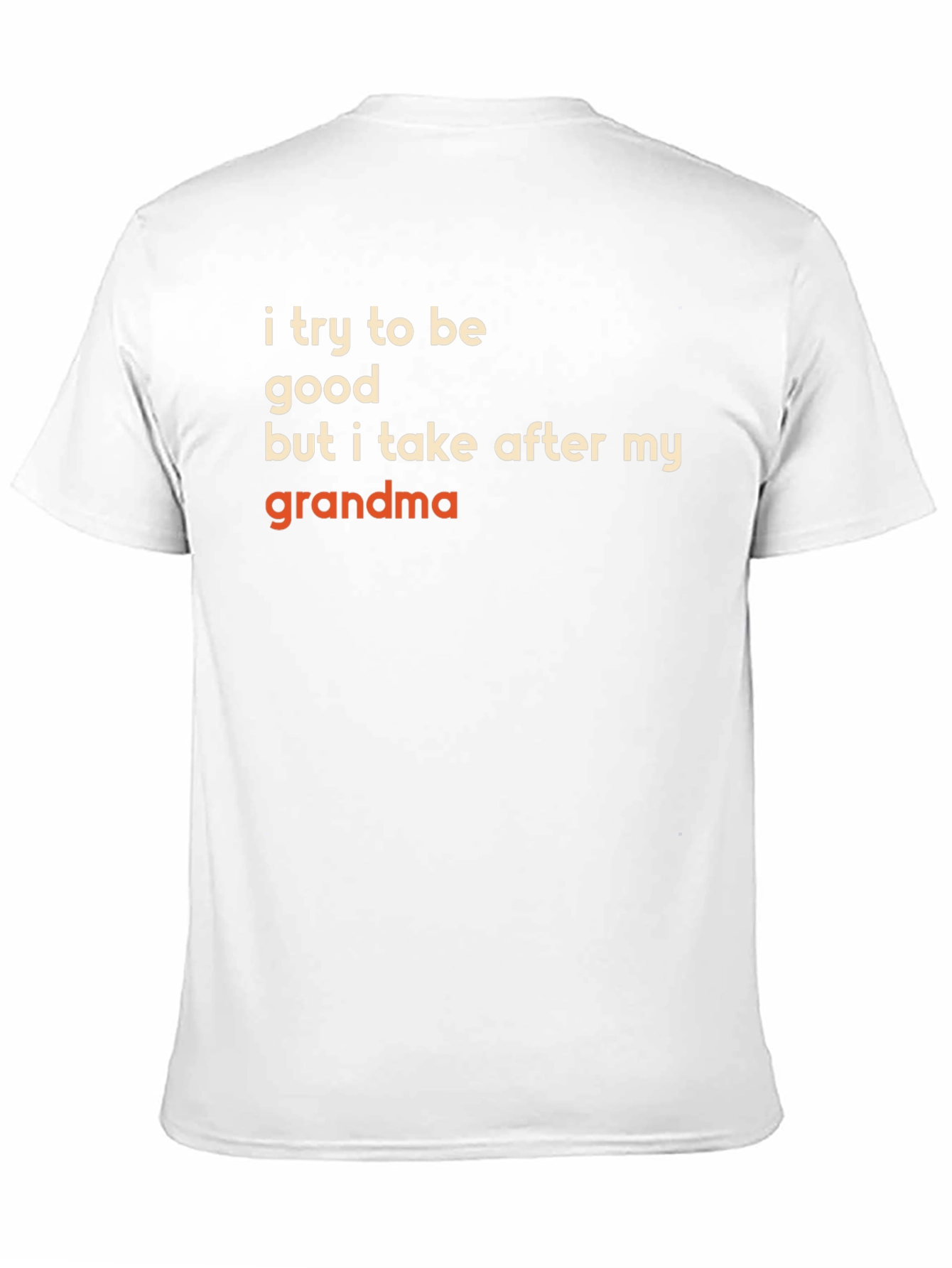 Funny Grandma T-Shirt - I Try to Be Good