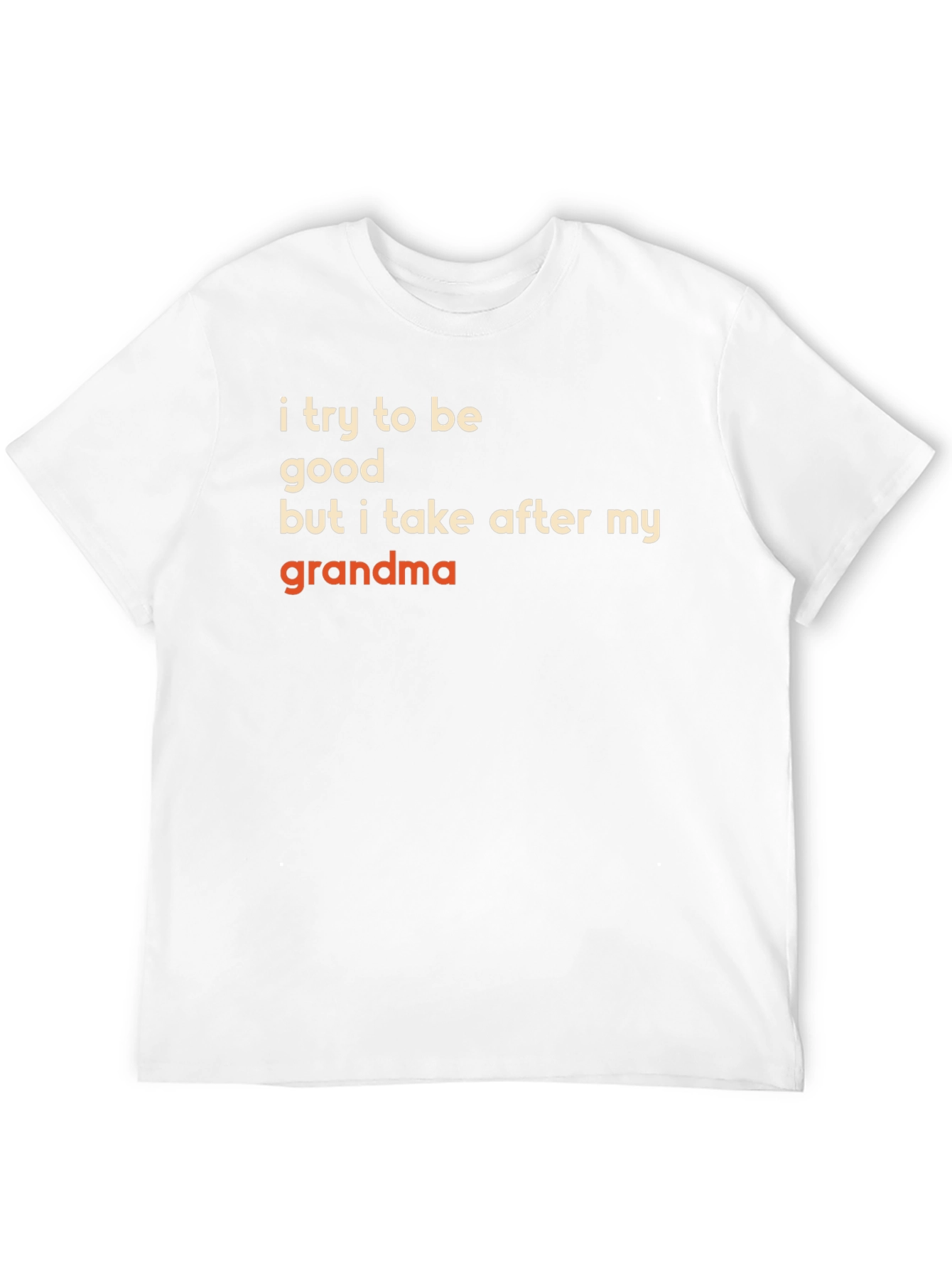 Funny Grandma T-Shirt - I Try to Be Good