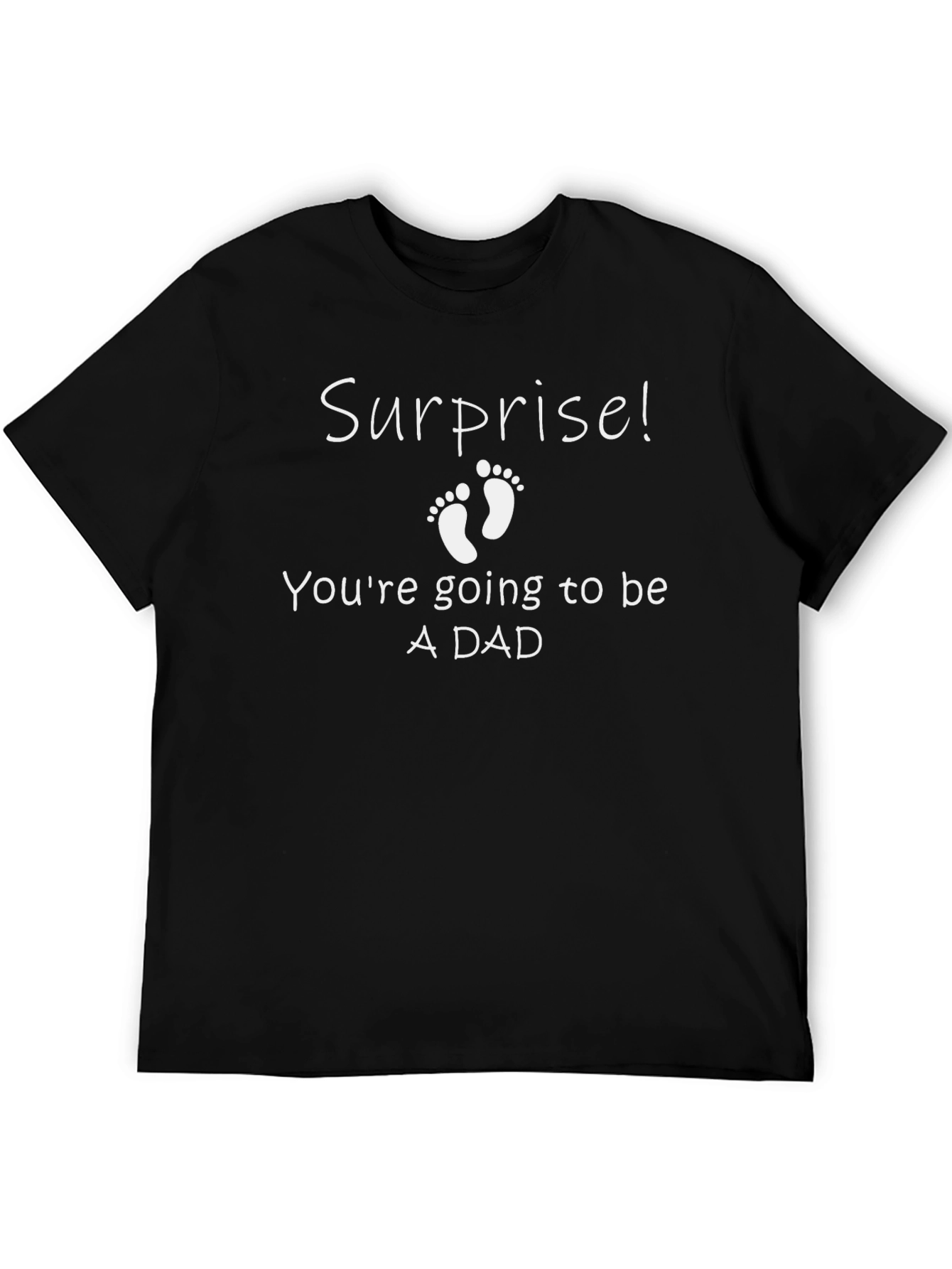 Surprise! Youre Going To Be A Dad T-Shirt