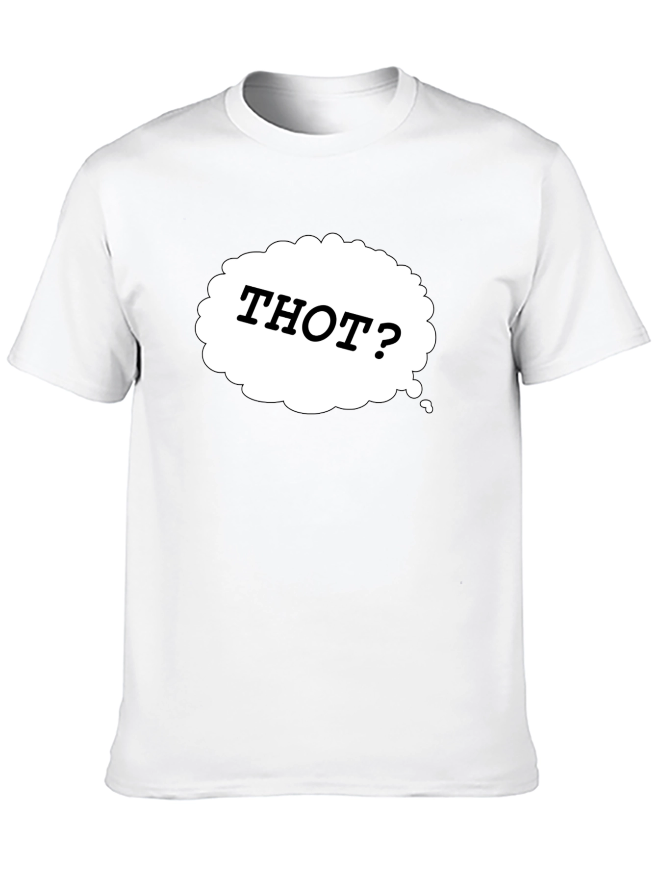 Thot? Novelty Graphic Black T-Shirt
