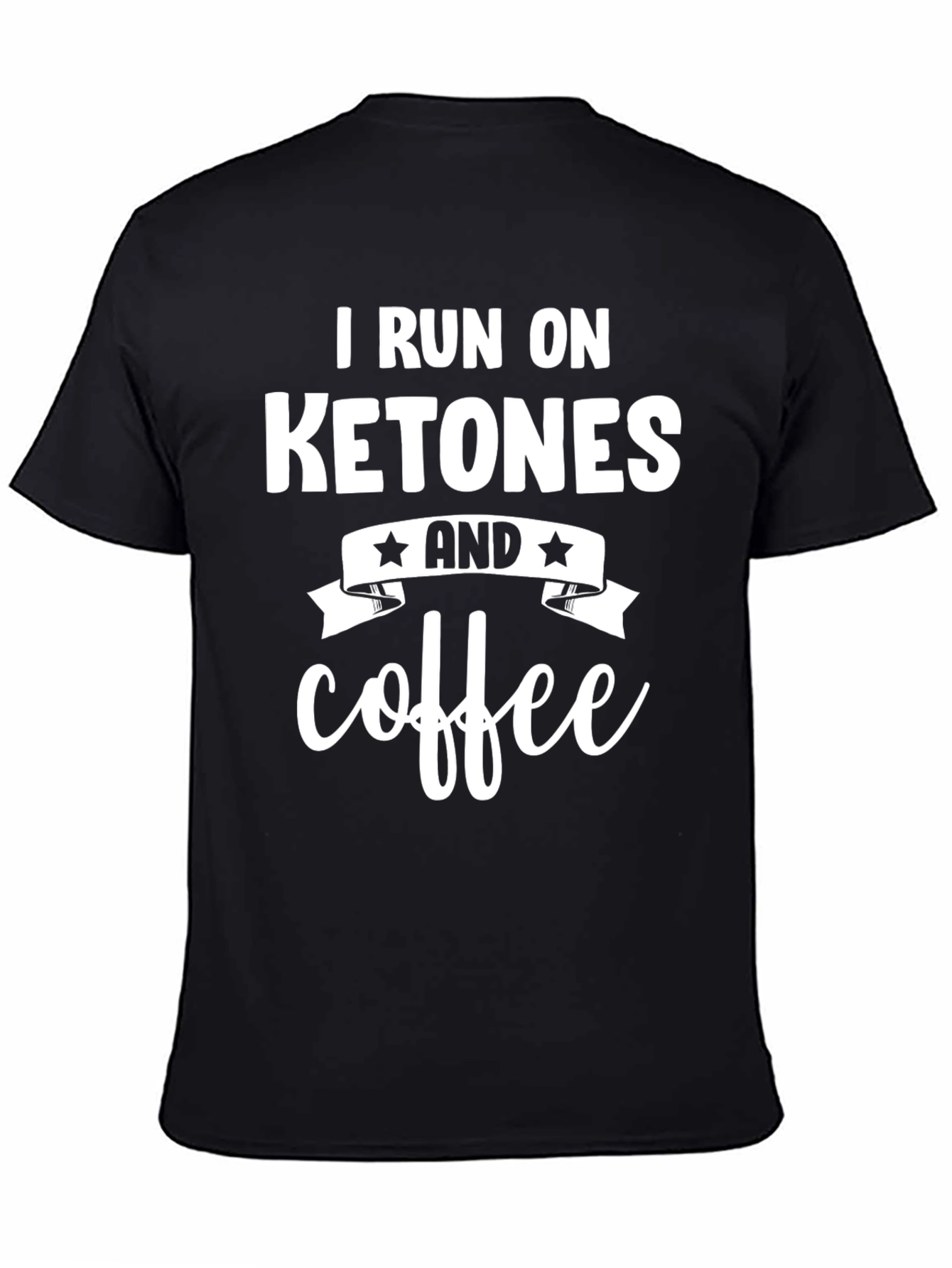 I Run On Ketones and Coffee Black T-Shirt