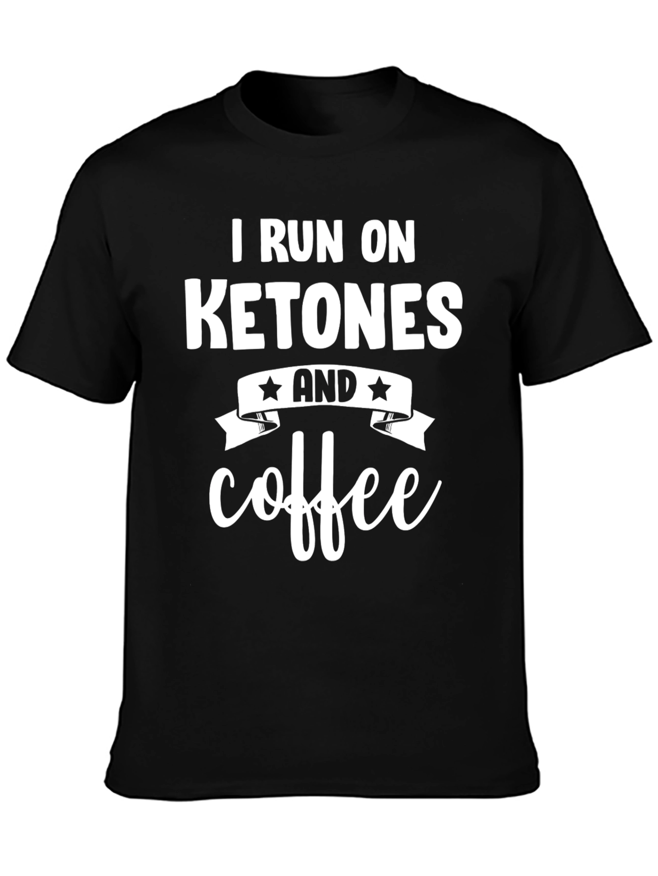 I Run On Ketones and Coffee Black T-Shirt