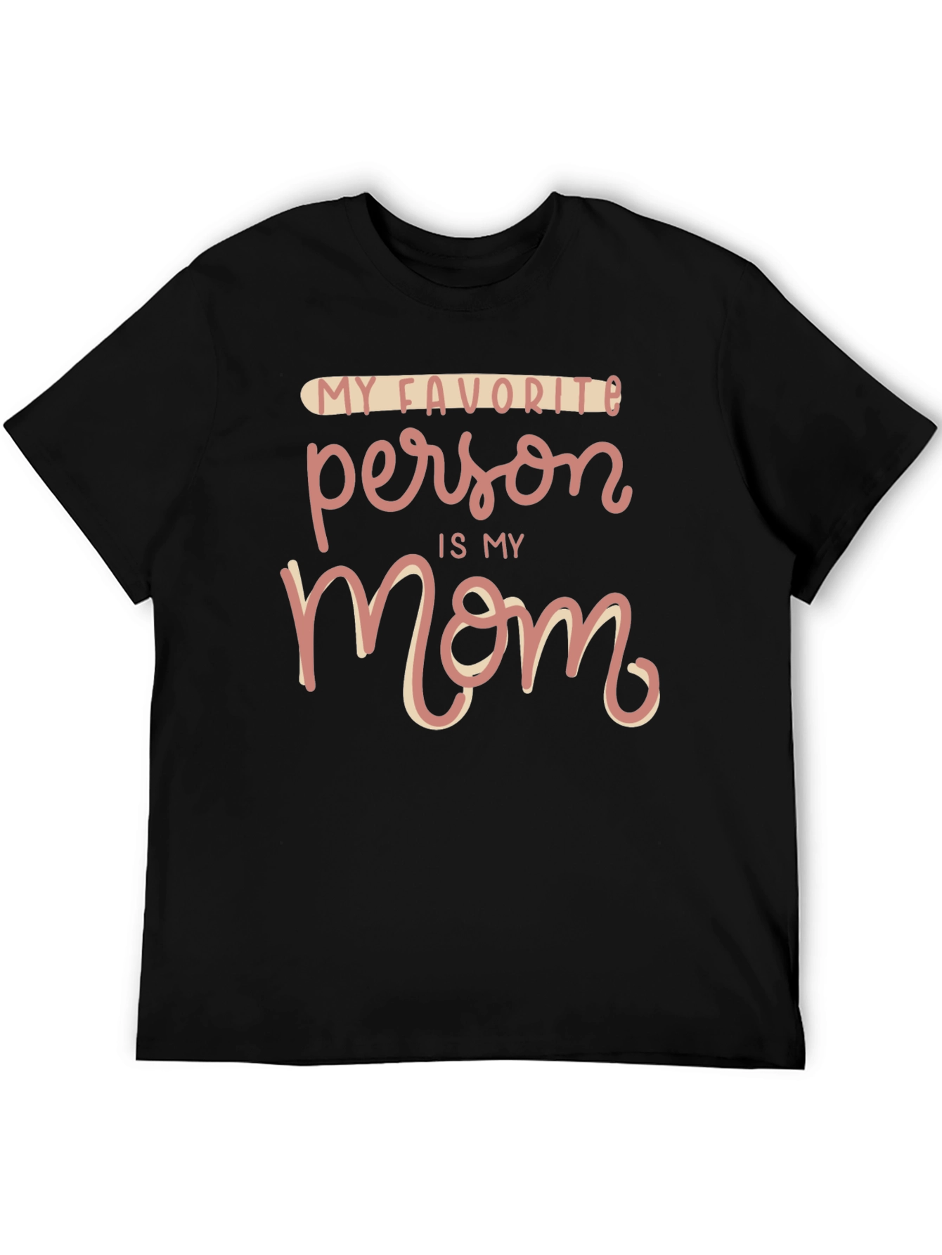 My Favorite Person is My Mom T-Shirt