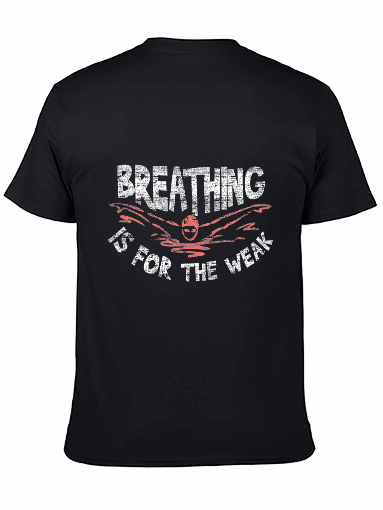 Breathing is for the Weak Swimmer T-Shirt