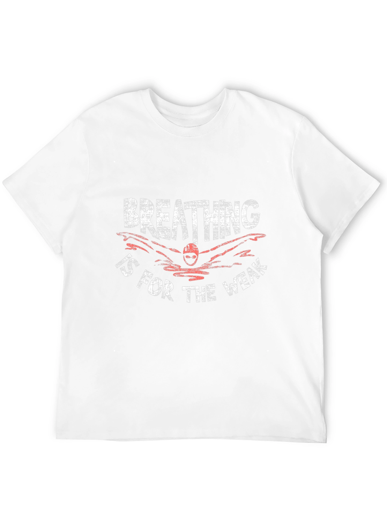 Breathing is for the Weak Swimmer T-Shirt