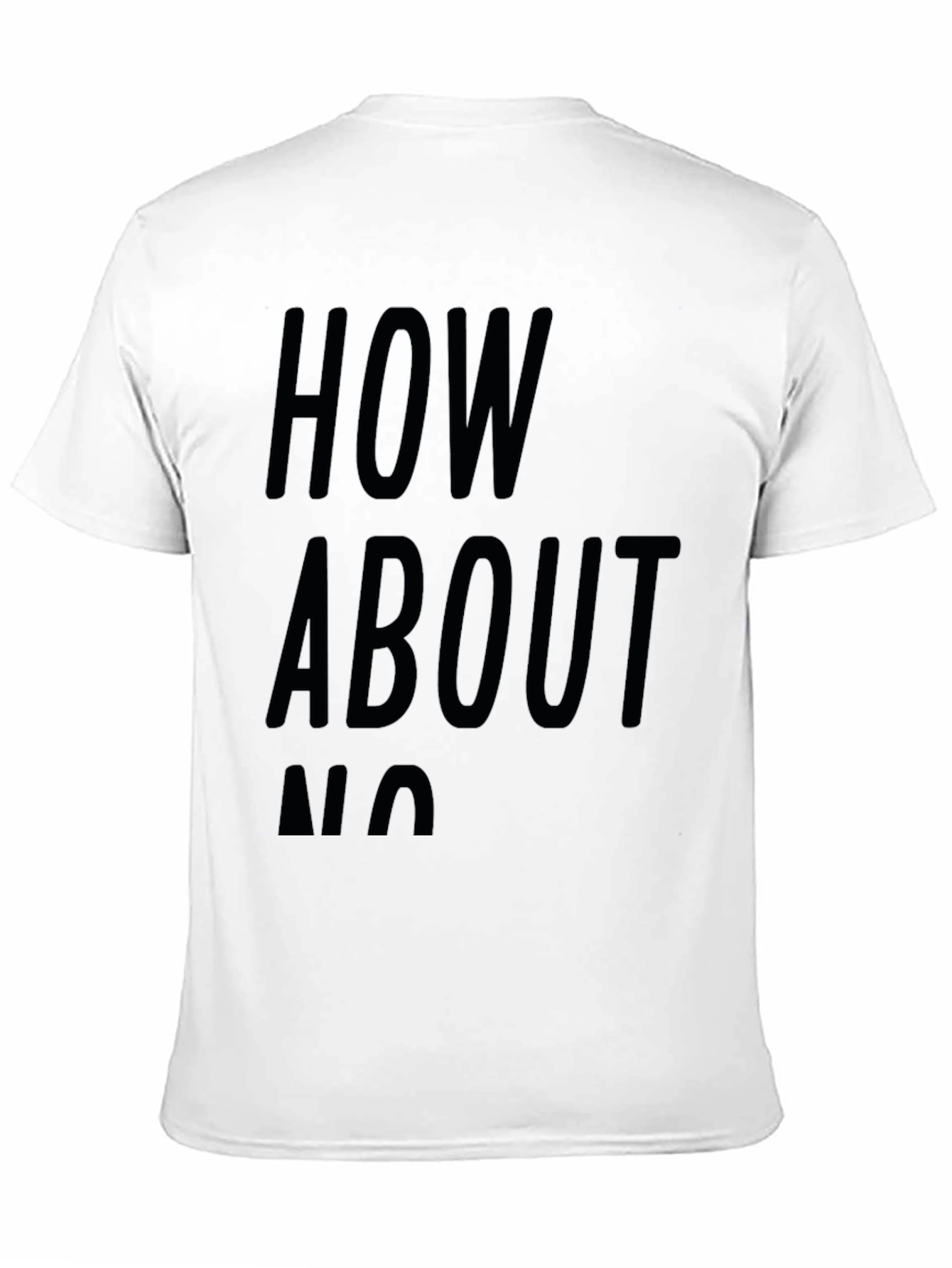 How About No Graphic T-Shirt