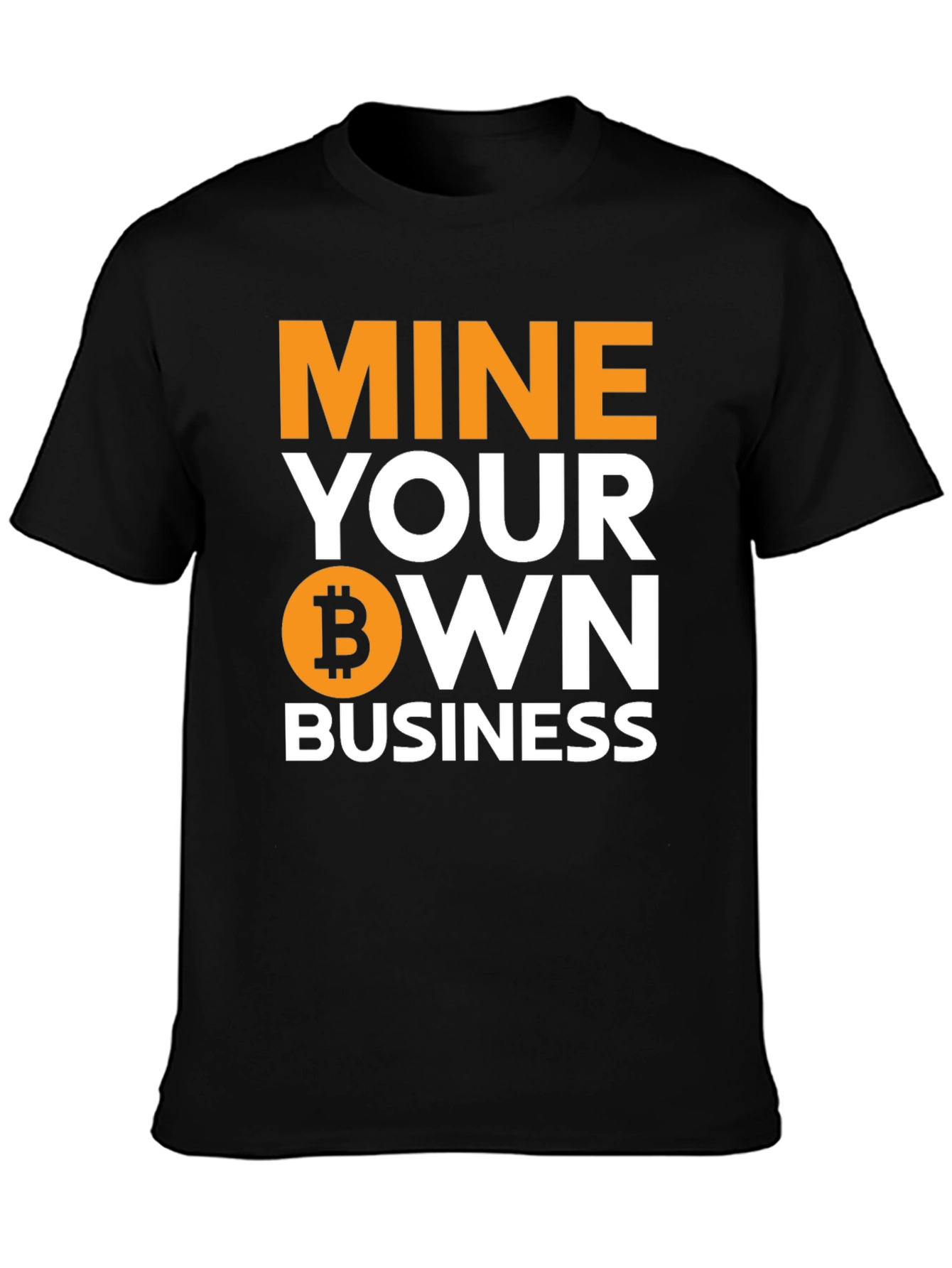 Mine Your Own Business Bitcoin Crypto T-Shirt