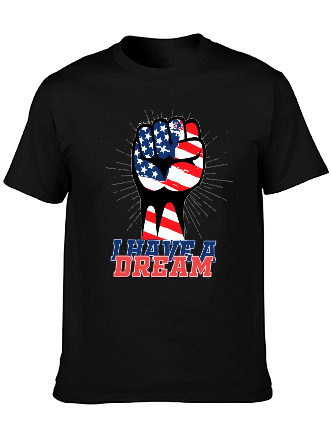 I Have A Dream T-Shirt - Patriotic Fist Design