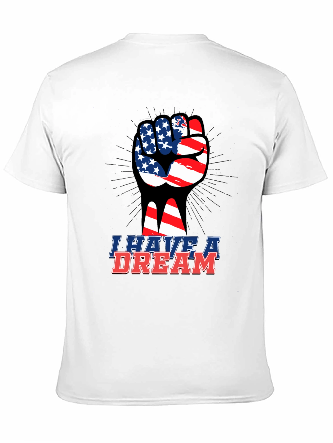 I Have A Dream T-Shirt - Patriotic Fist Design