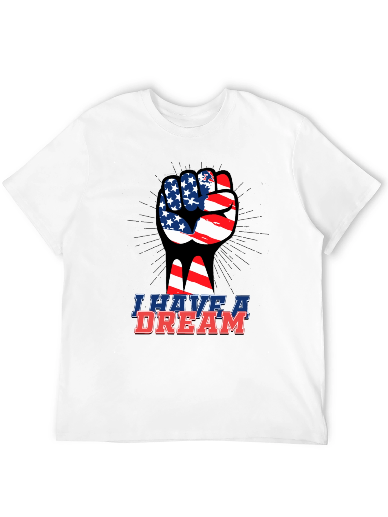 I Have A Dream T-Shirt - Patriotic Fist Design