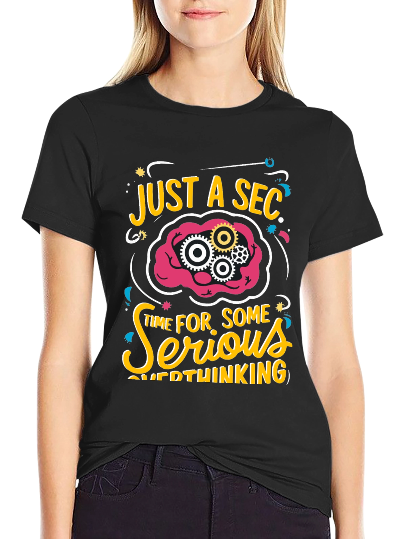 Just a Sec Serious Overthinking Graphic T-Shirt