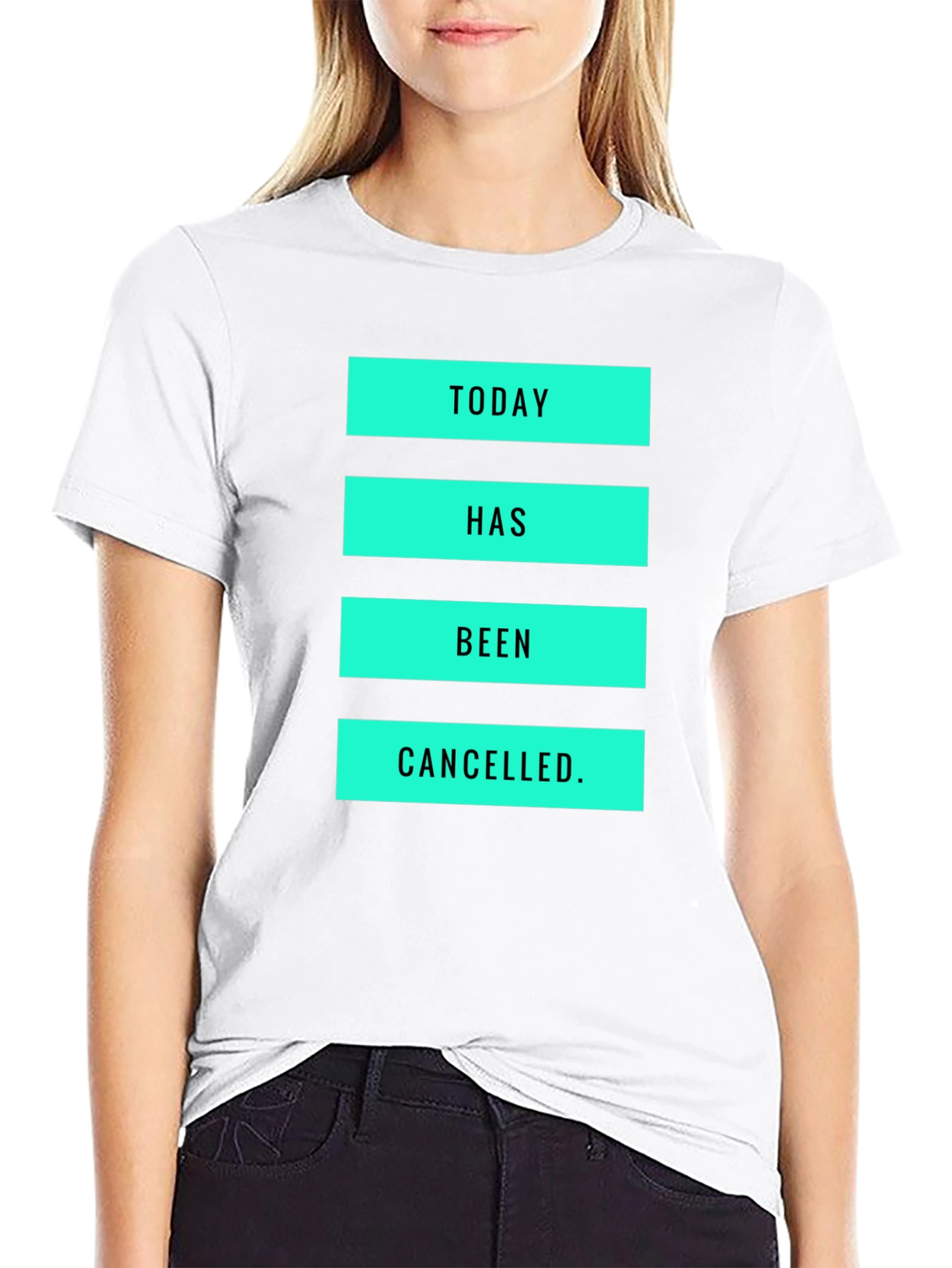 Today Has Been Cancelled T-Shirt