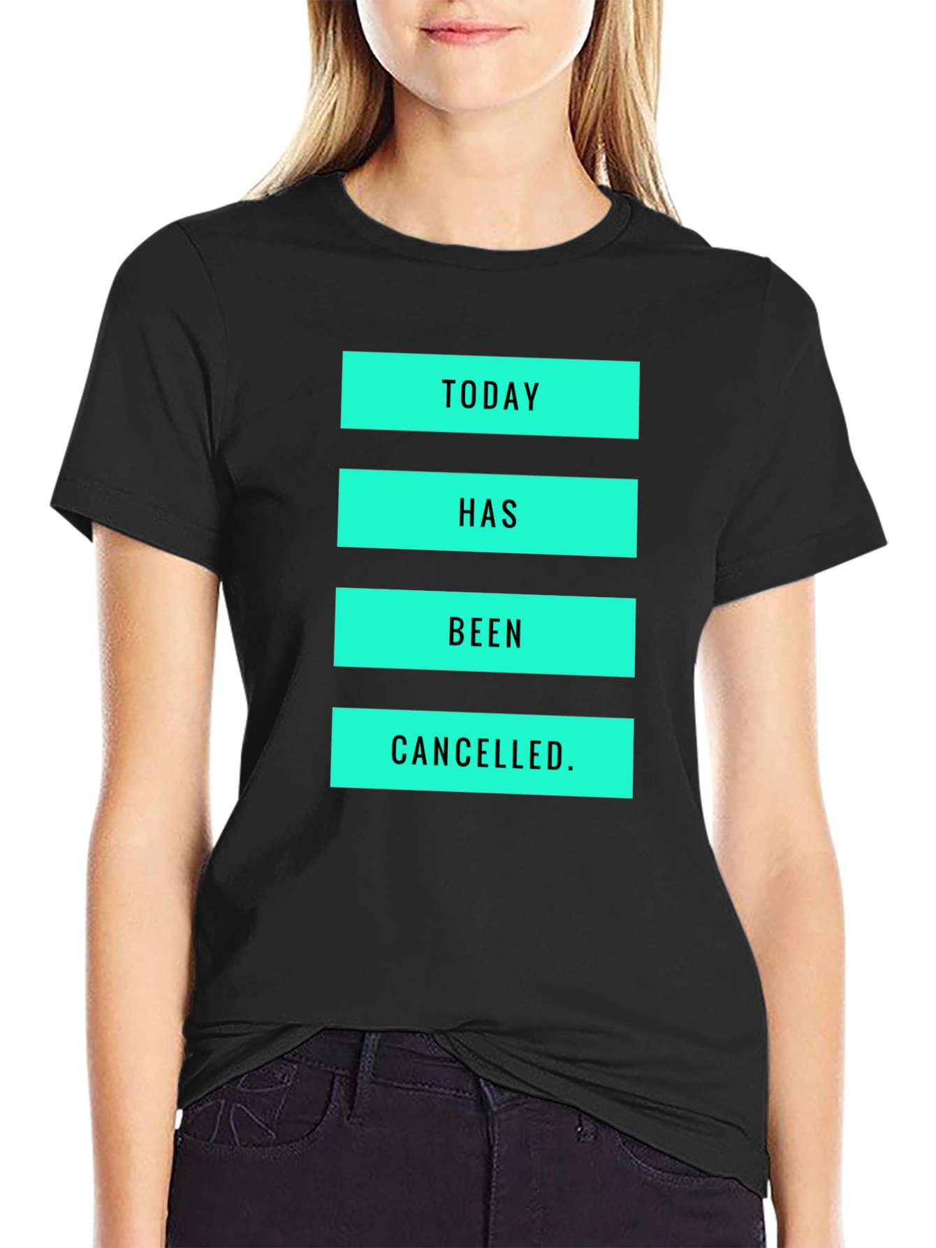 Today Has Been Cancelled T-Shirt