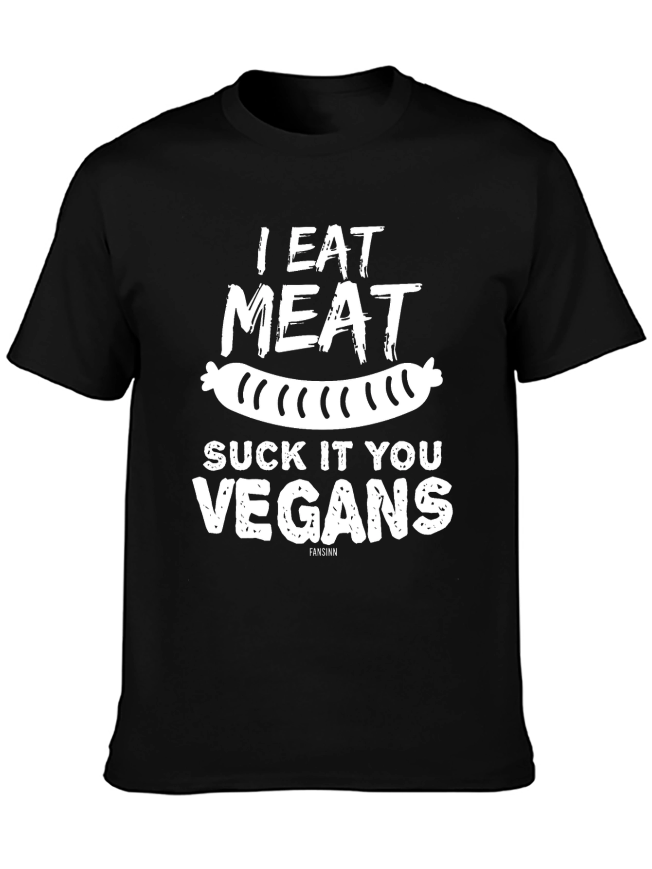 I Eat Meat Suck It You Vegans Graphic Tee