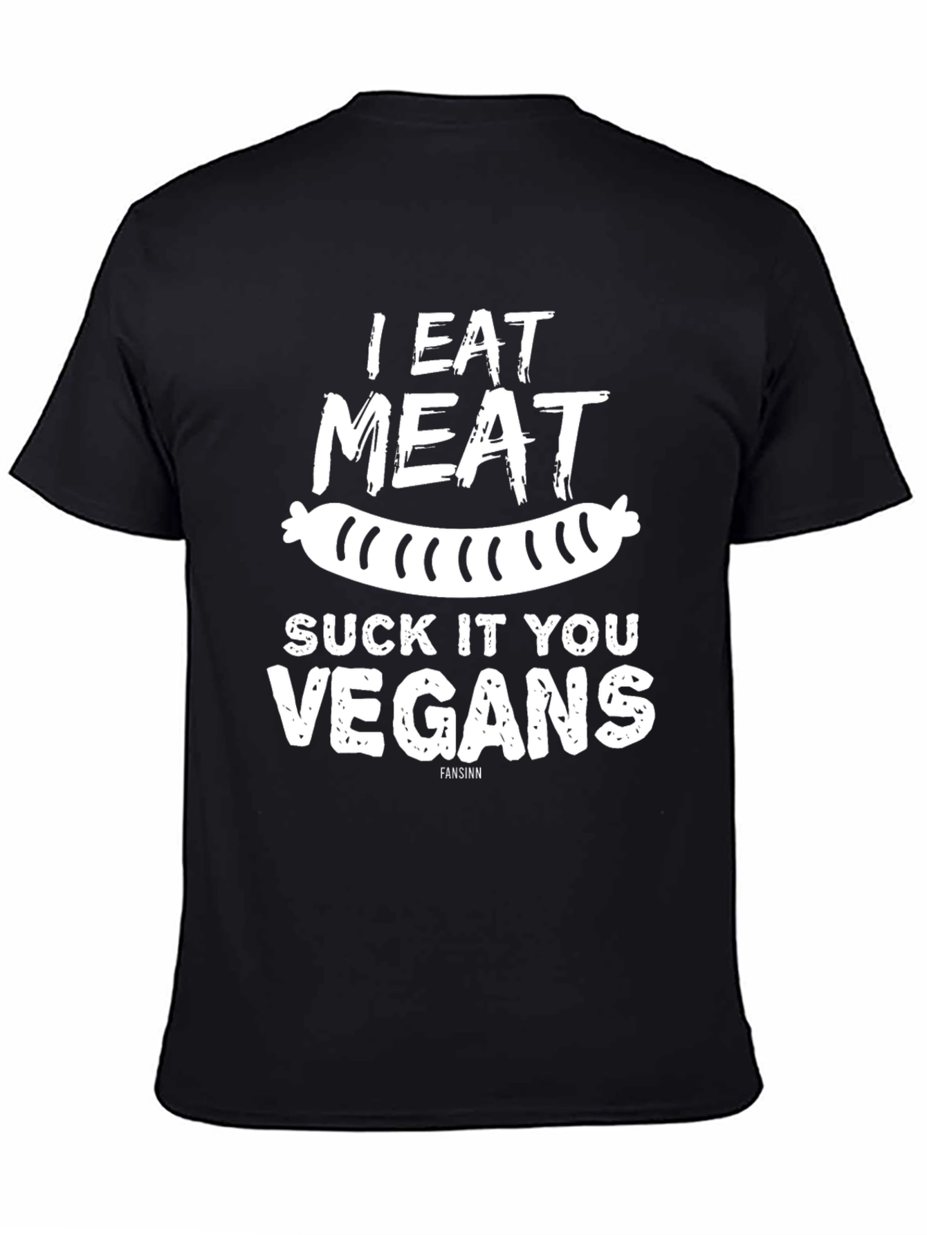 I Eat Meat Suck It You Vegans Graphic Tee