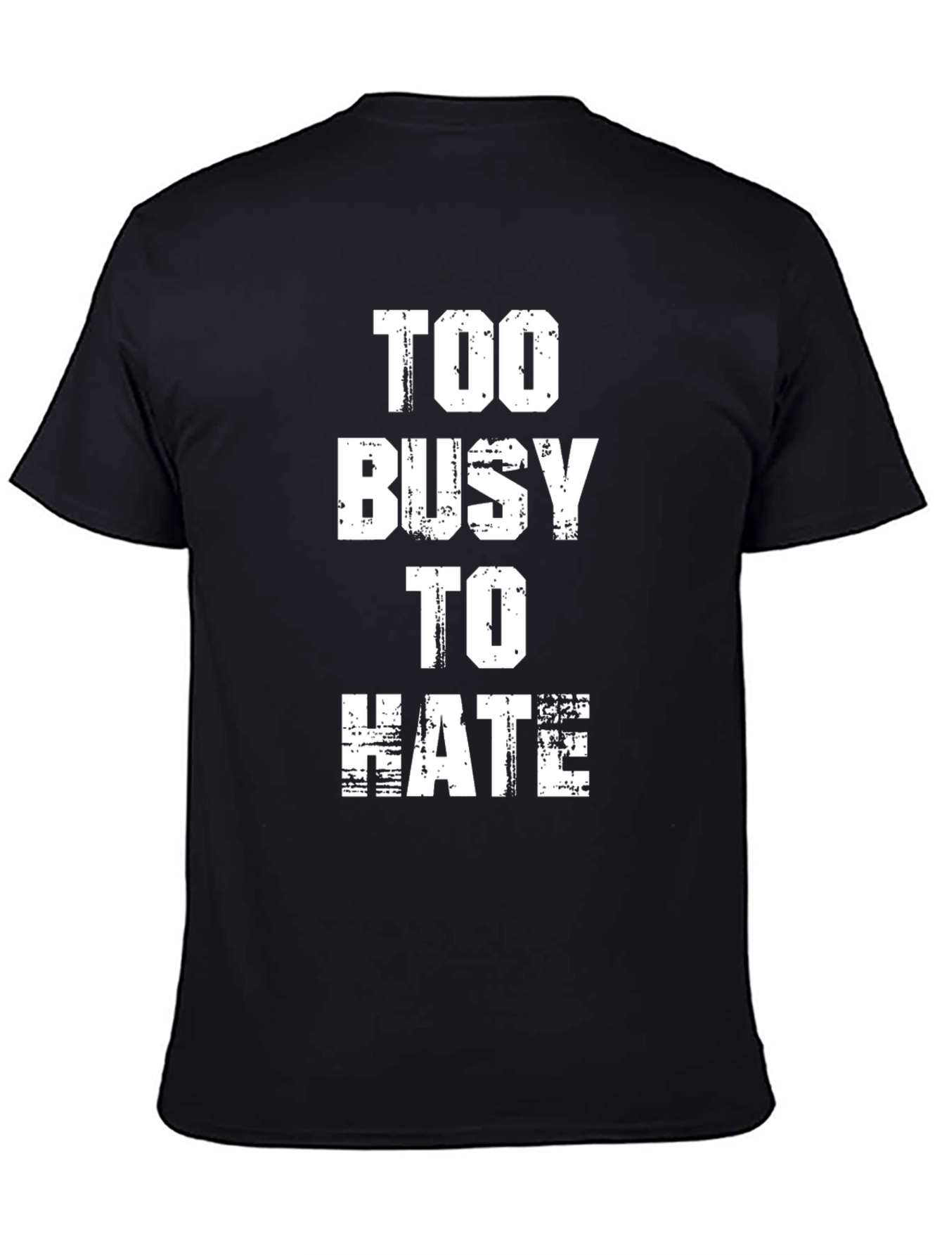 Too Busy To Hate Graphic T-Shirt