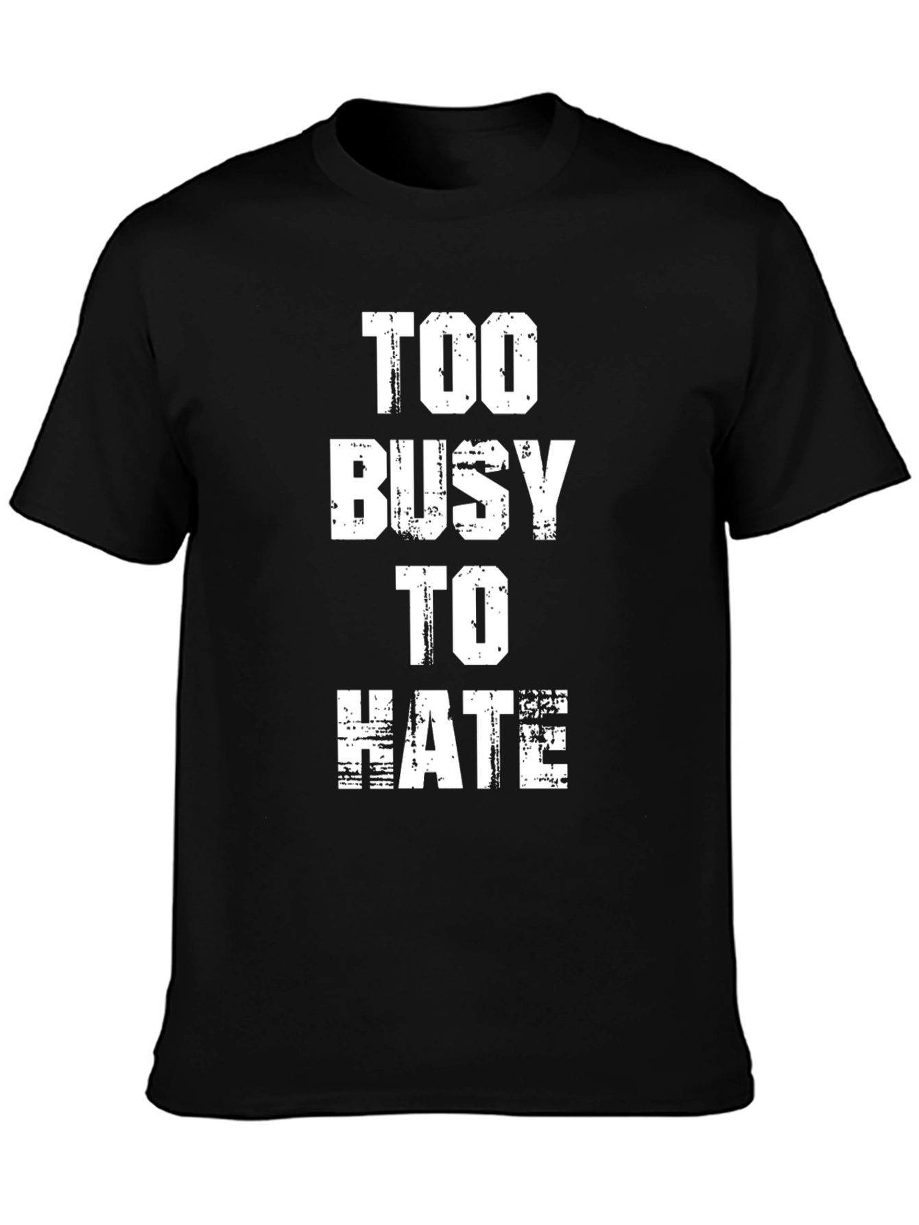 Too Busy To Hate Graphic T-Shirt