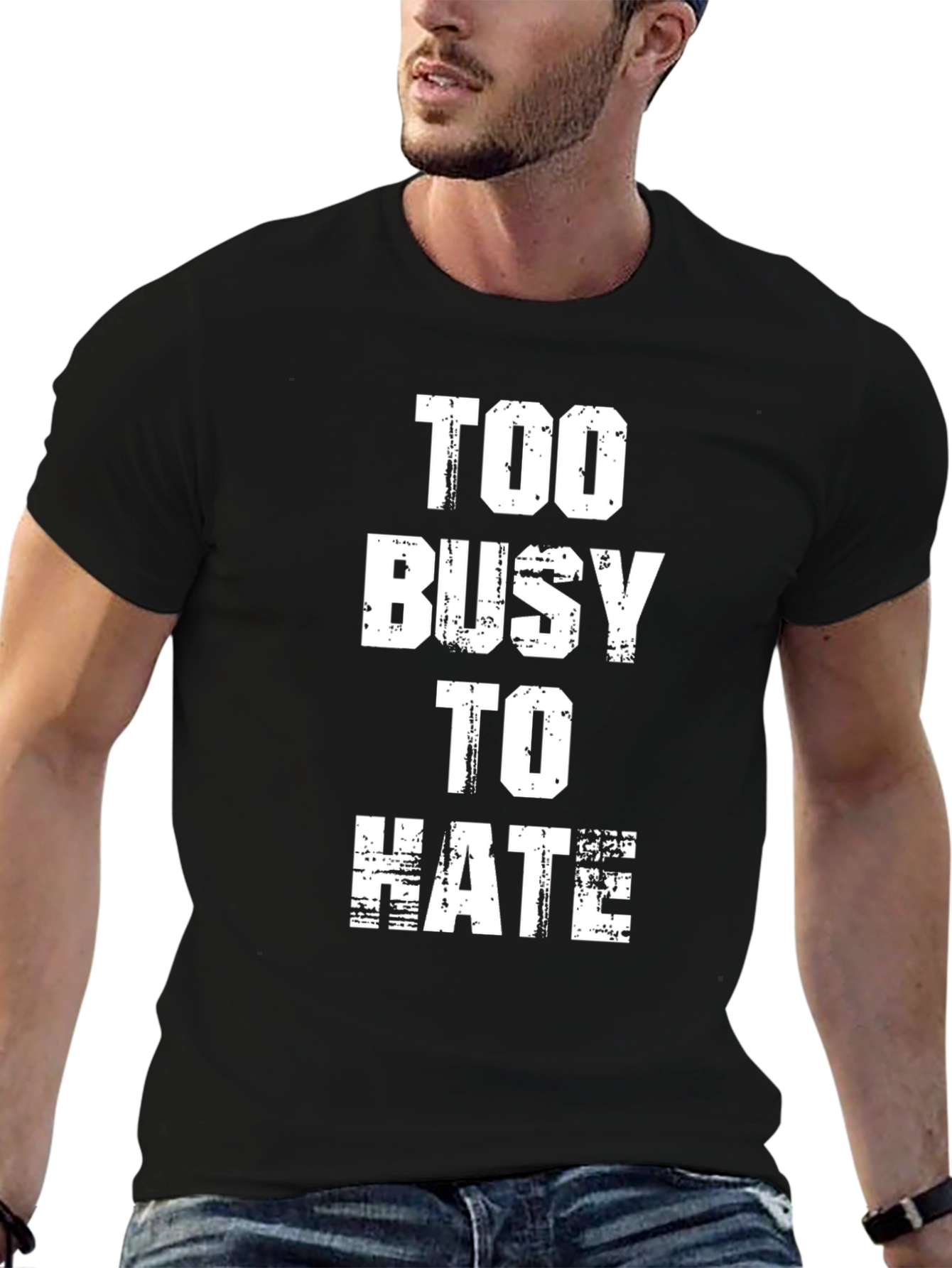 Too Busy To Hate Graphic T-Shirt